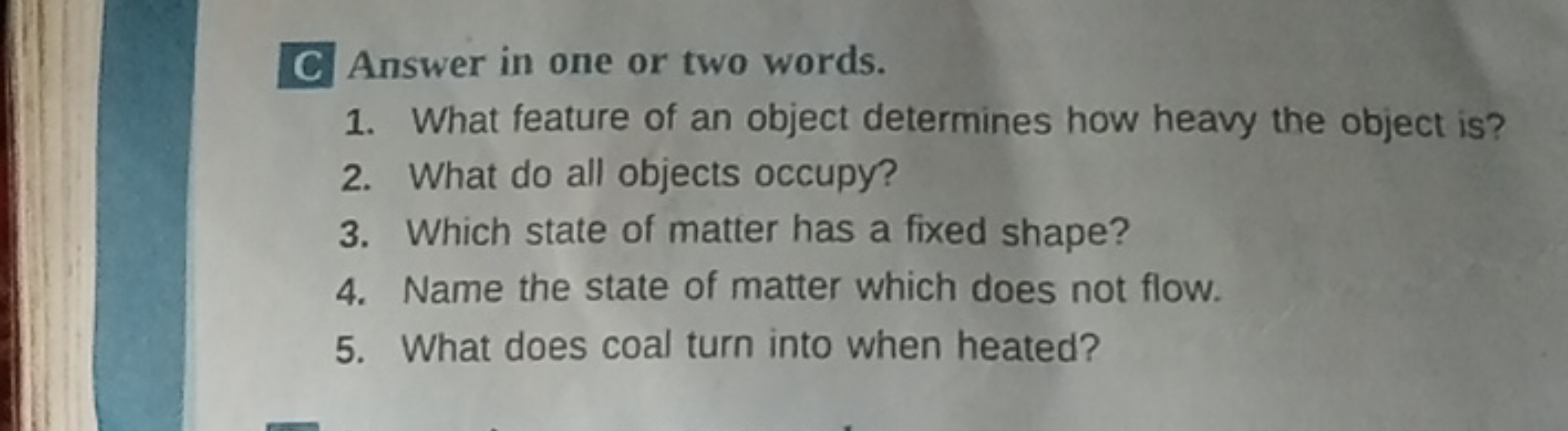 C Answer in one or two words.
1. What feature of an object determines 