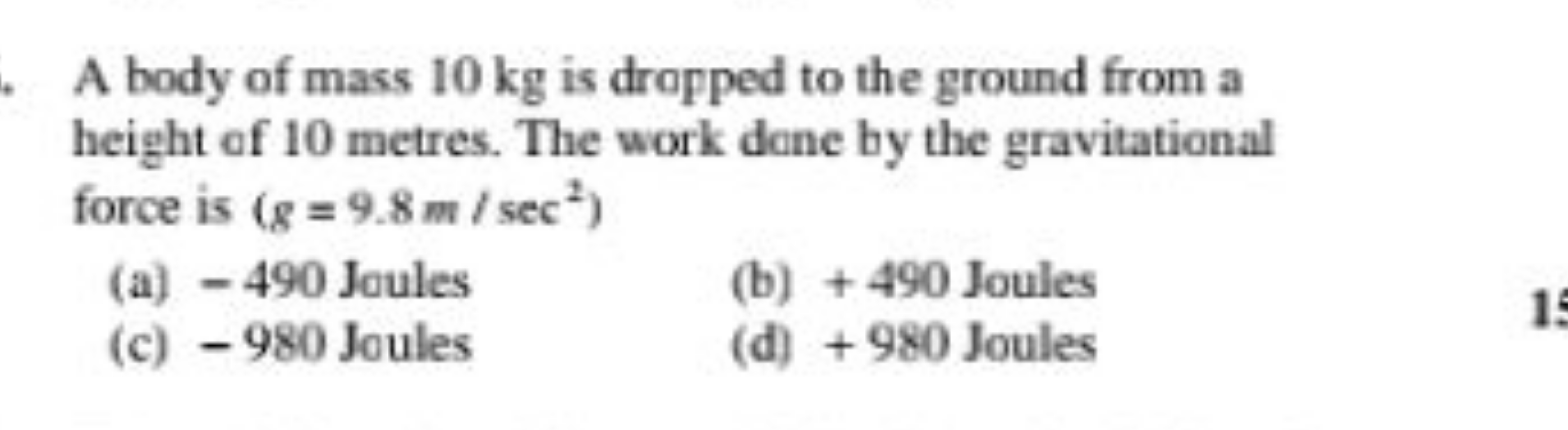 A body of mass 10 kg is dropped to the ground from a height of 10 metr