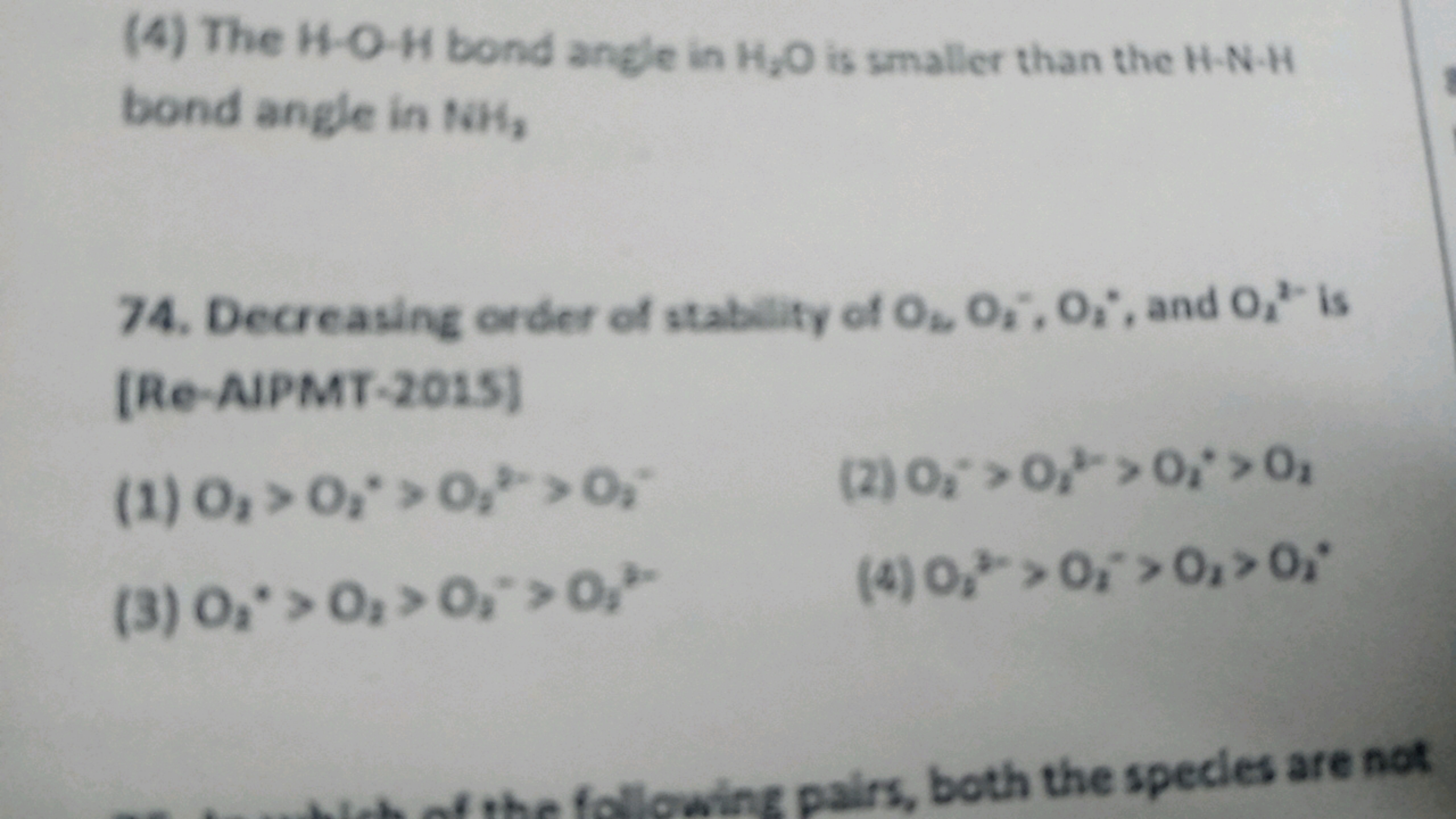 (4) The H−O−H bond angle in H2​O is smaller than the H−N−H bond angle 