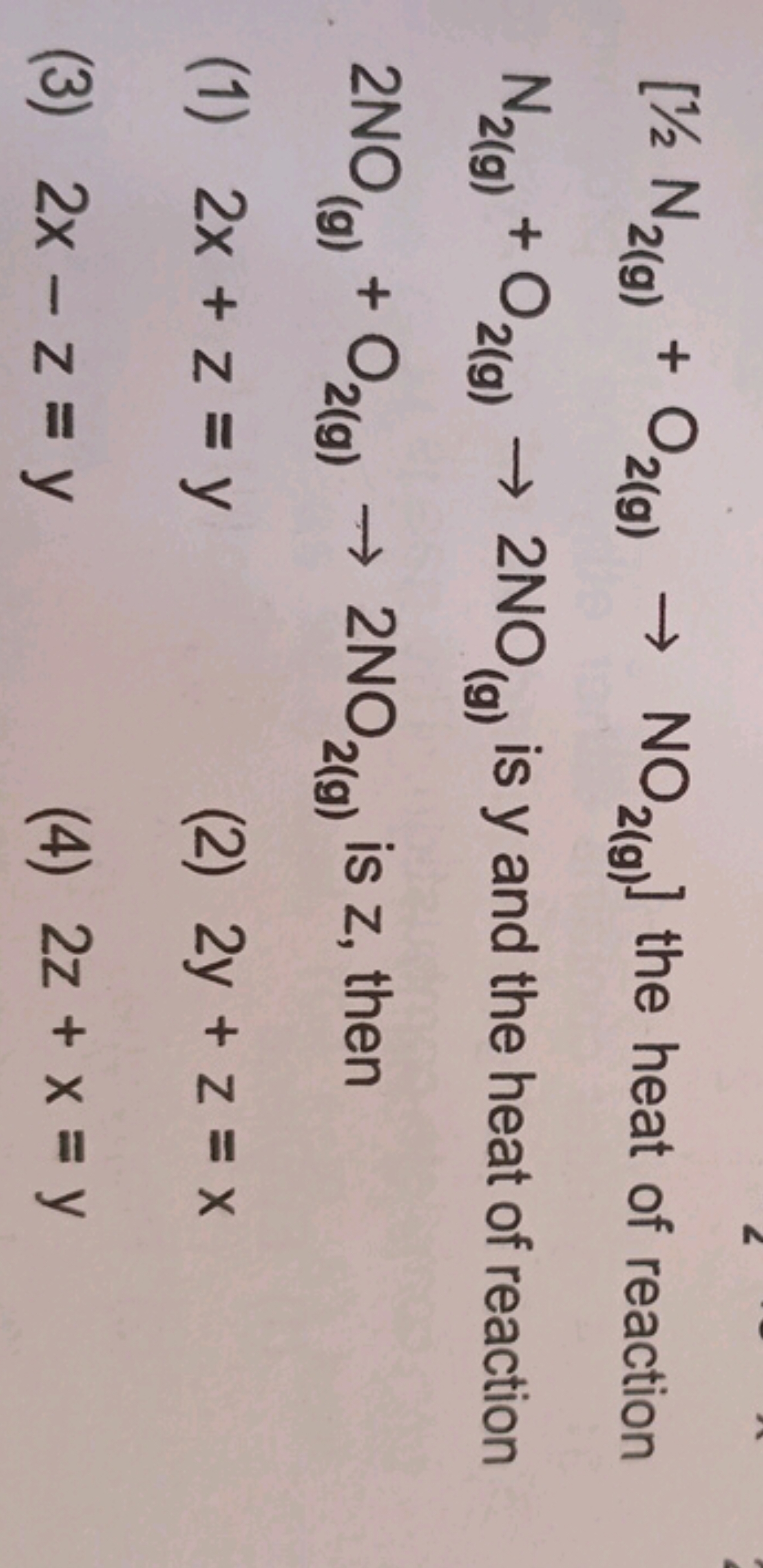 [1/2 N2( g)​+O2( g)​→NO2( g)​] the heat of reaction N2( g)​+O2( g)​→2N