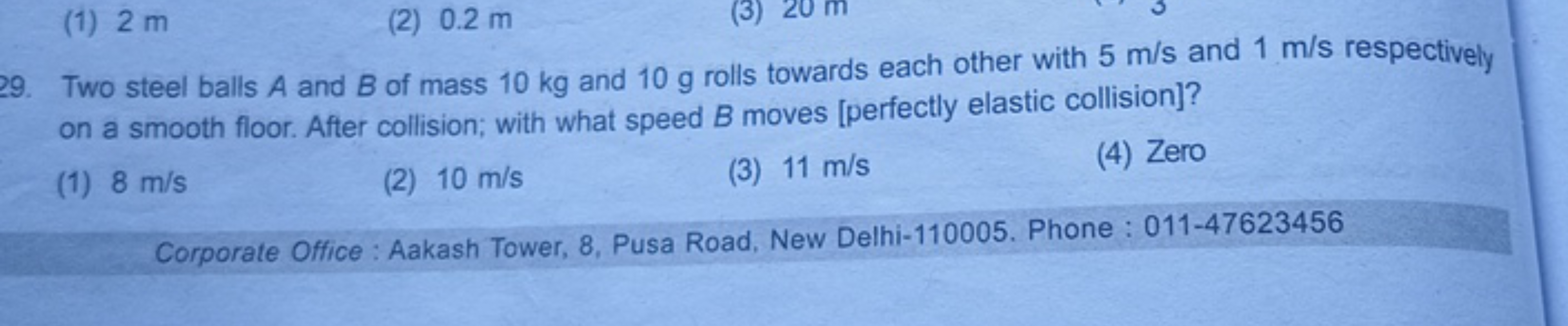 29. Two steel balls A and B of mass 10 kg and 10 g rolls towards each 