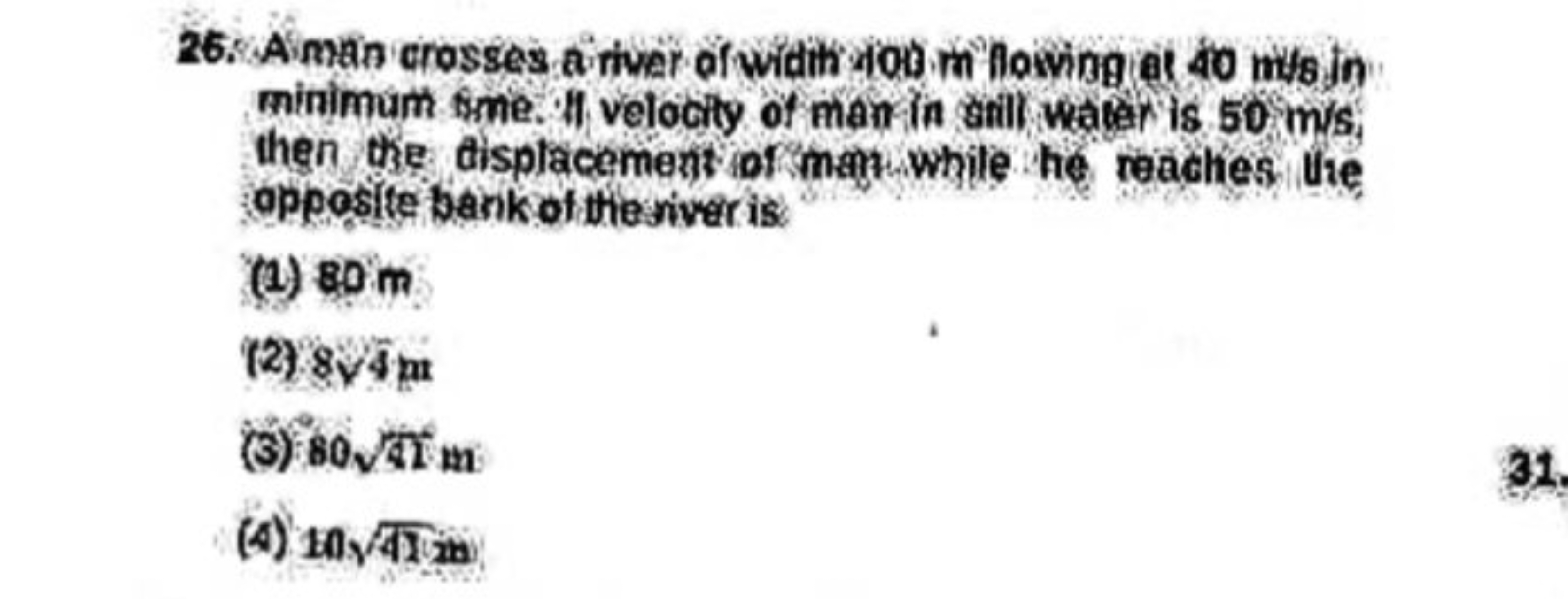 25. Aiman crosses a irver of witith rod mo lovinge a140 m/s in minimum