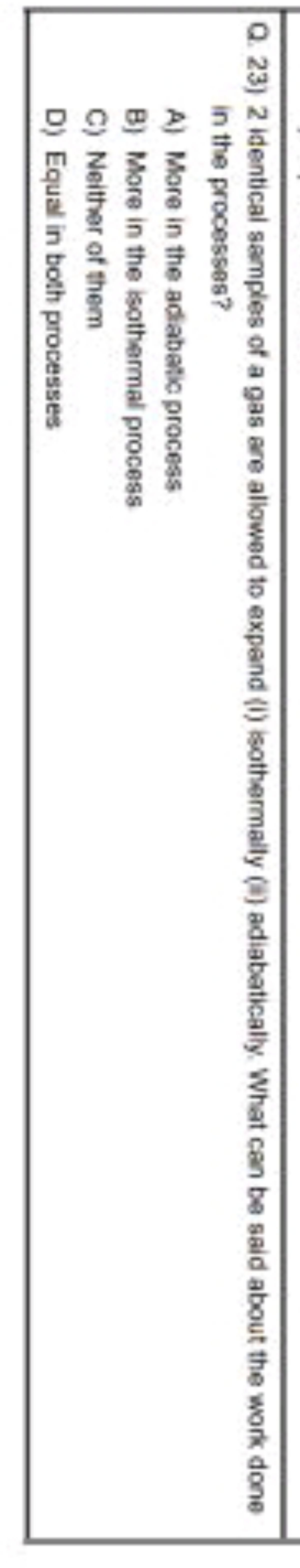 Q. 23) 2 identical samples of a gas are allowed to expand (i) isotherm