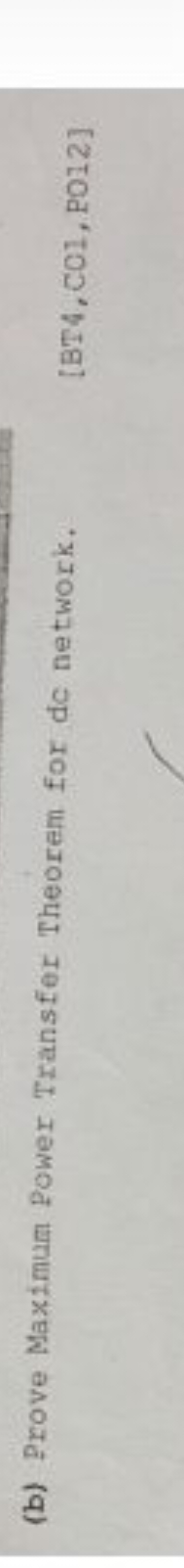 (b) Prove Maximum Power Transfer Theorem for do network.
\[
[ \mathrm 