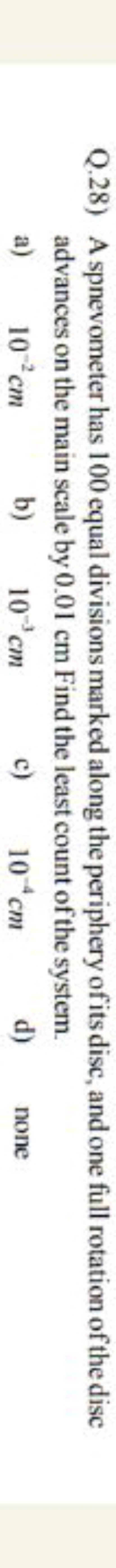 Q.28) A spnevometer has 100 equal divisions marked along the periphery