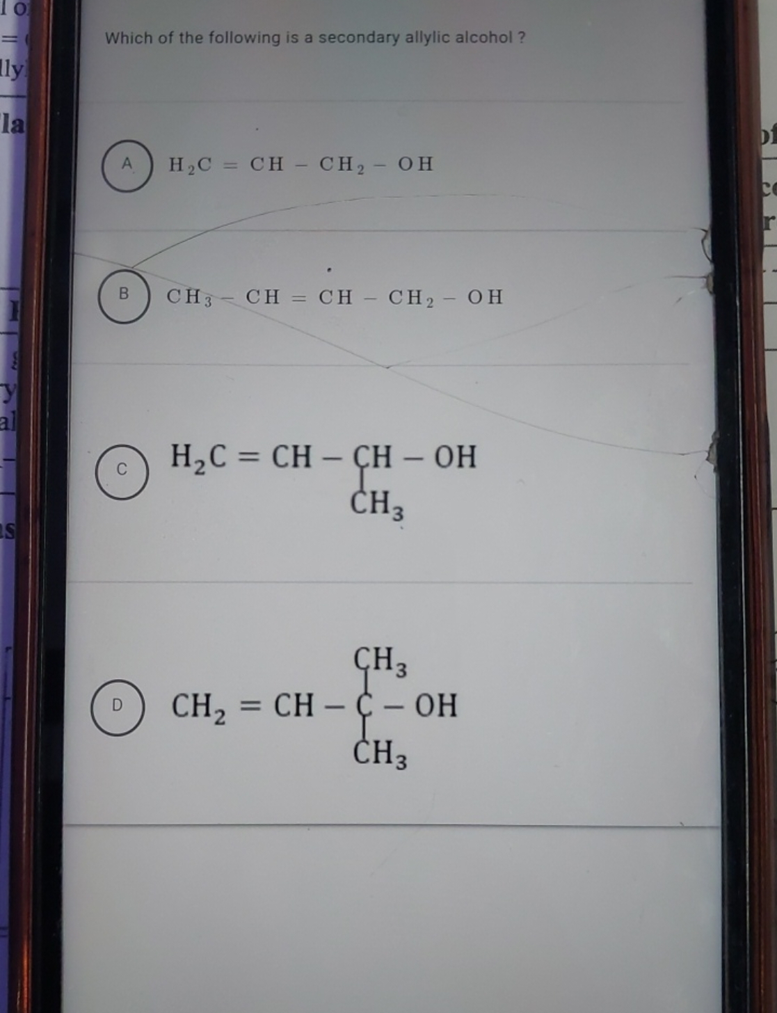 Which of the following is a secondary allylic alcohol?
A. H2​C=CH−CH2​