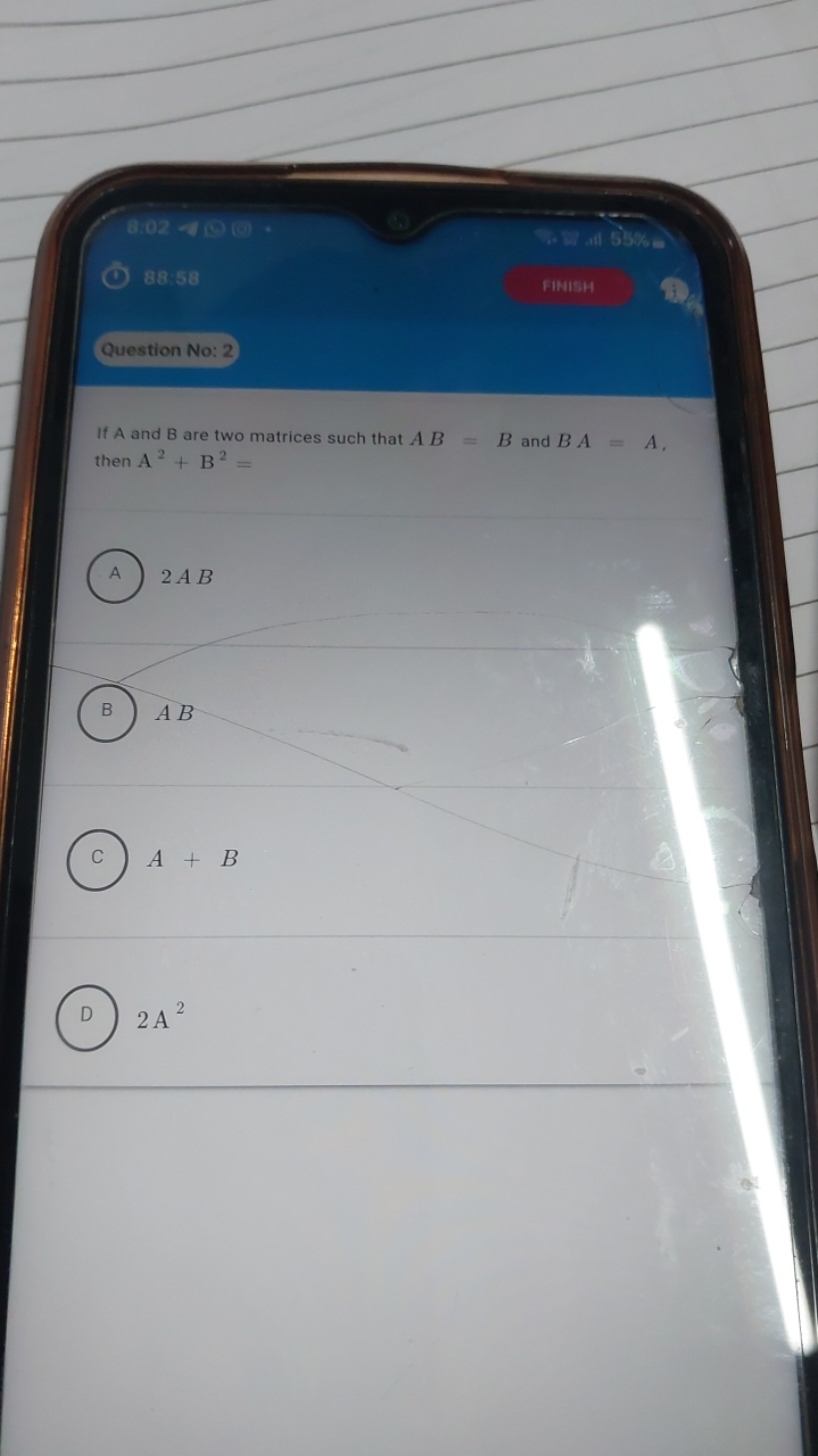 88:58
FIHISH
Question No: 2

If A and B are two matrices such that AB=