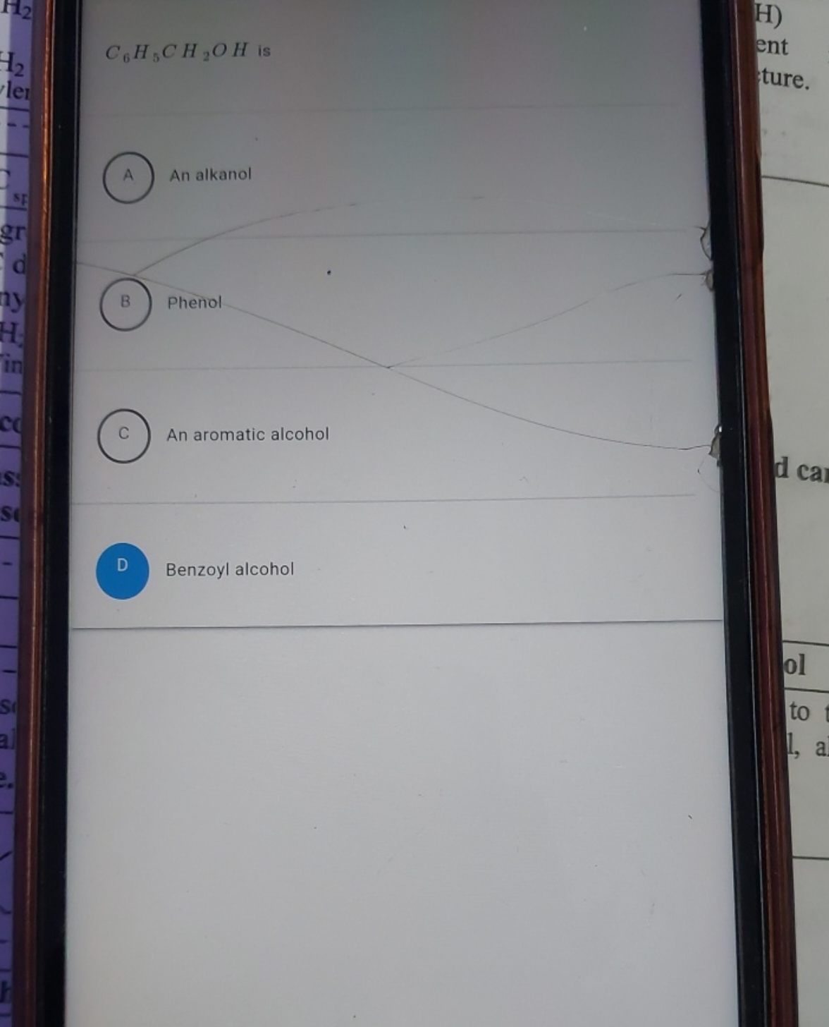 H)
C6​H5​CH2​OH is
ent
ture.

A An alkanol
B Phenol

C
An aromatic alc