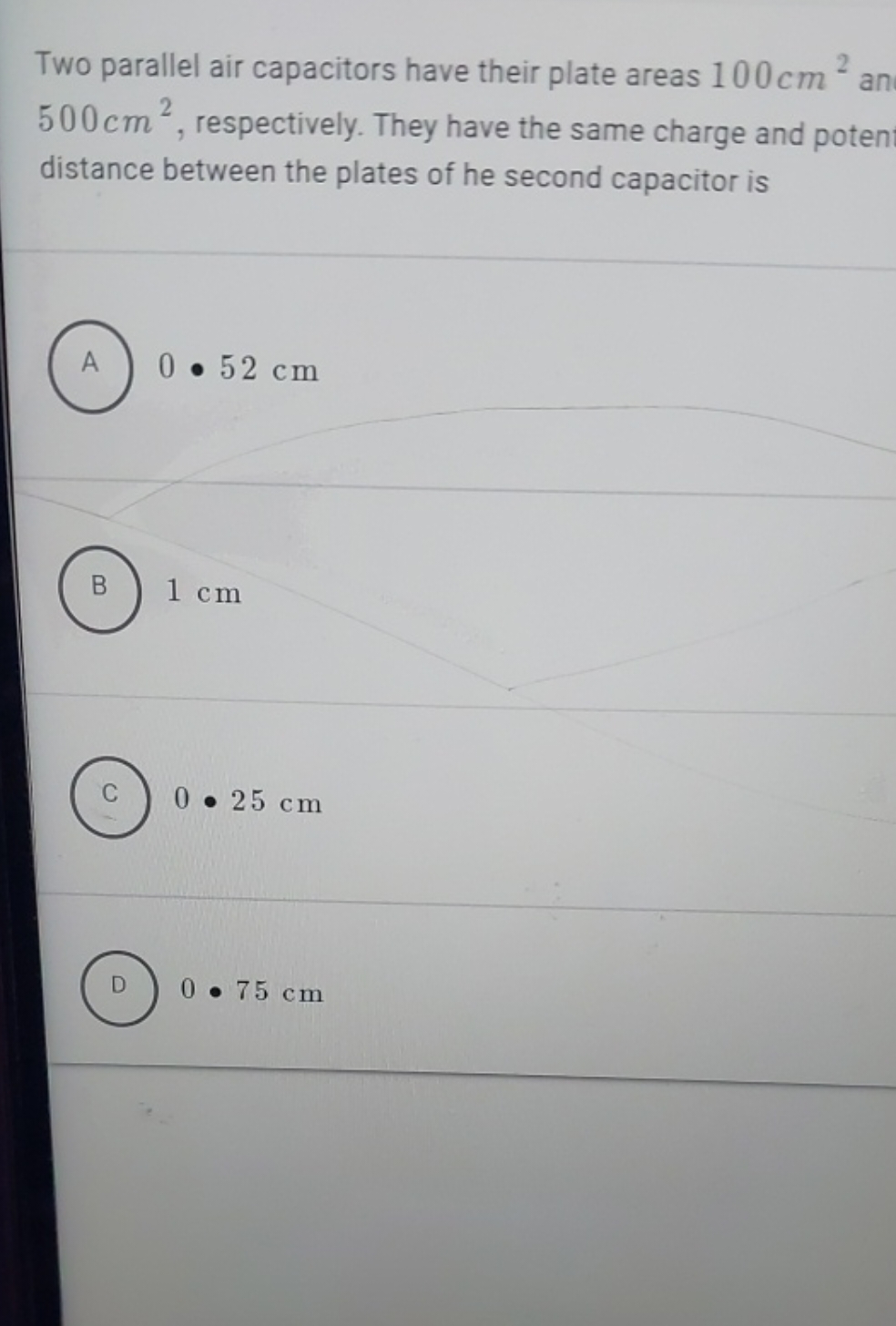 Two parallel air capacitors have their plate areas 100 cm2 an 500 cm2,