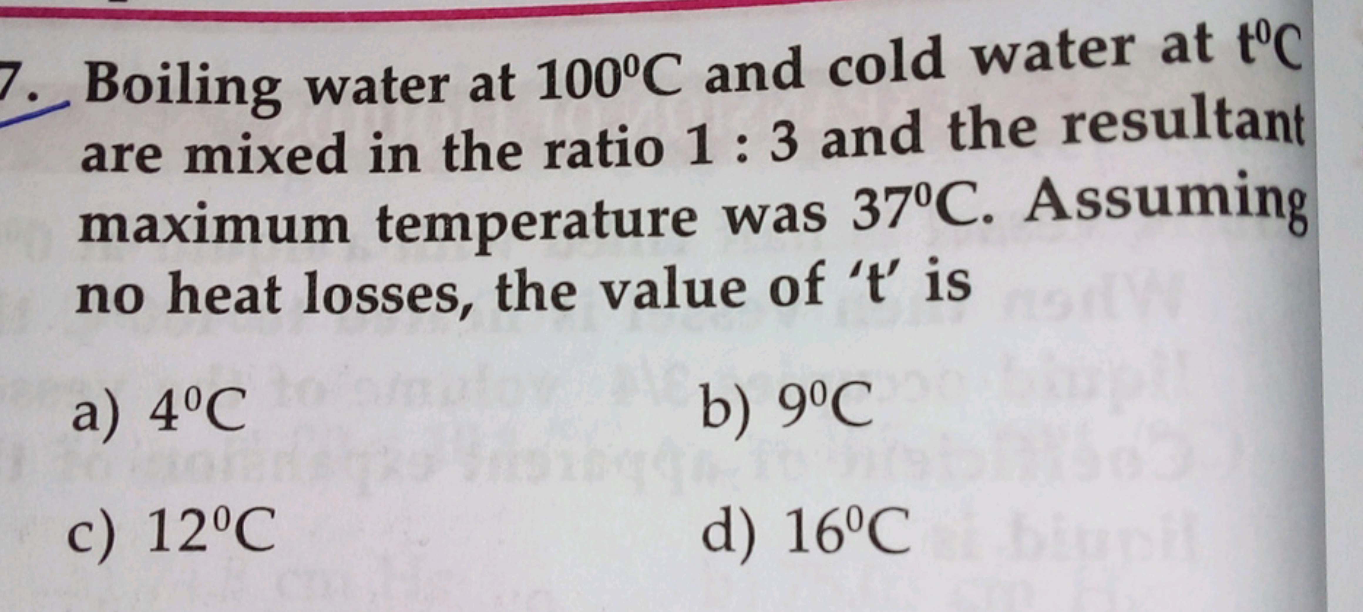 7. Boiling water at 100∘C and cold water at t∘C are mixed in the ratio