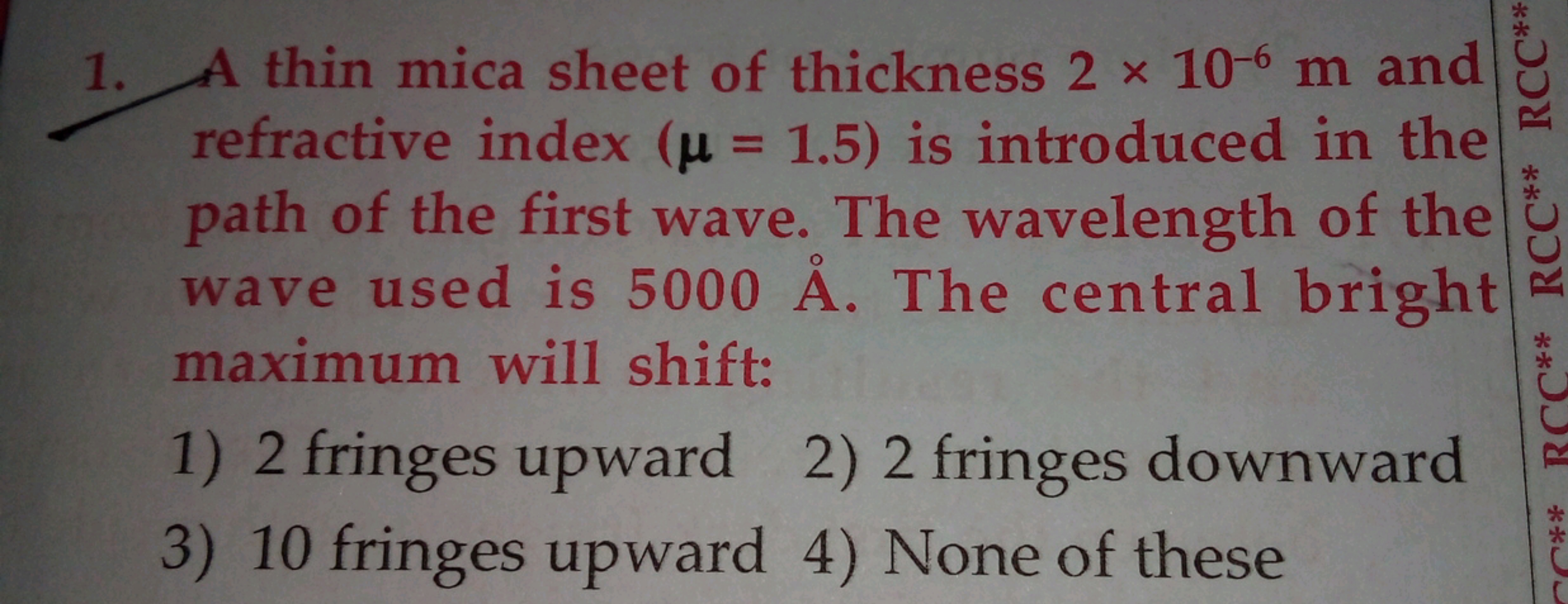 1. A thin mica sheet of thickness 2×10−6 m and refractive index (μ=1.5