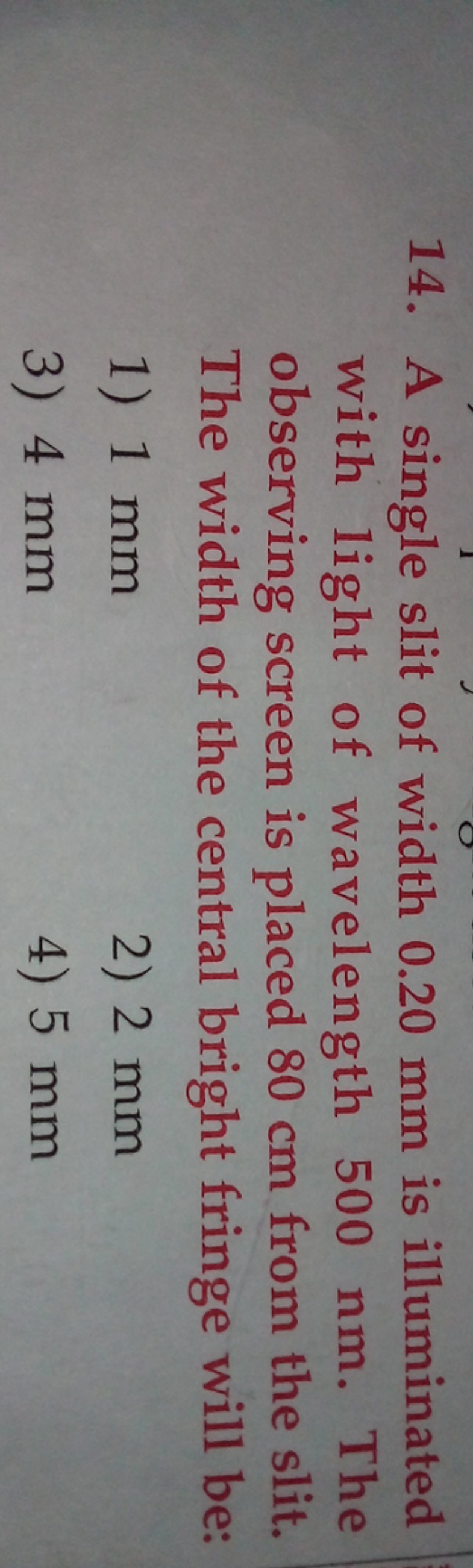 14. A single slit of width 0.20 mm is illuminated with light of wavele