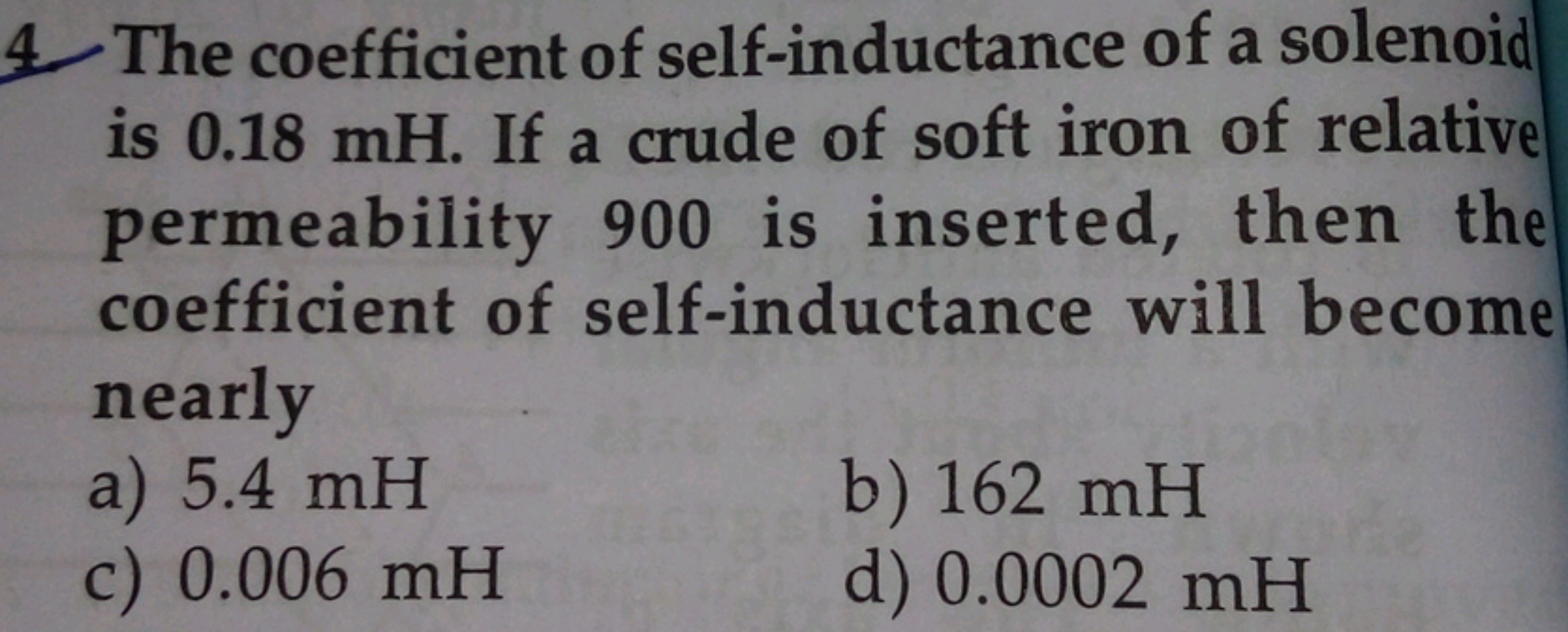 4 The coefficient of self-inductance of a solenoid is 0.18 mH . If a c