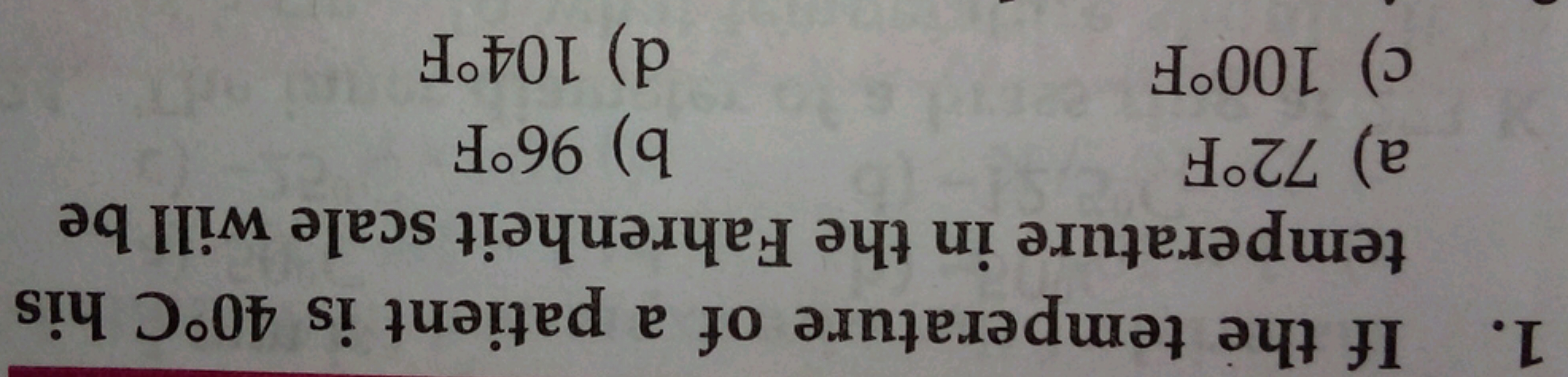 1. If the temperature of a patient is 40∘C his temperature in the Fahr