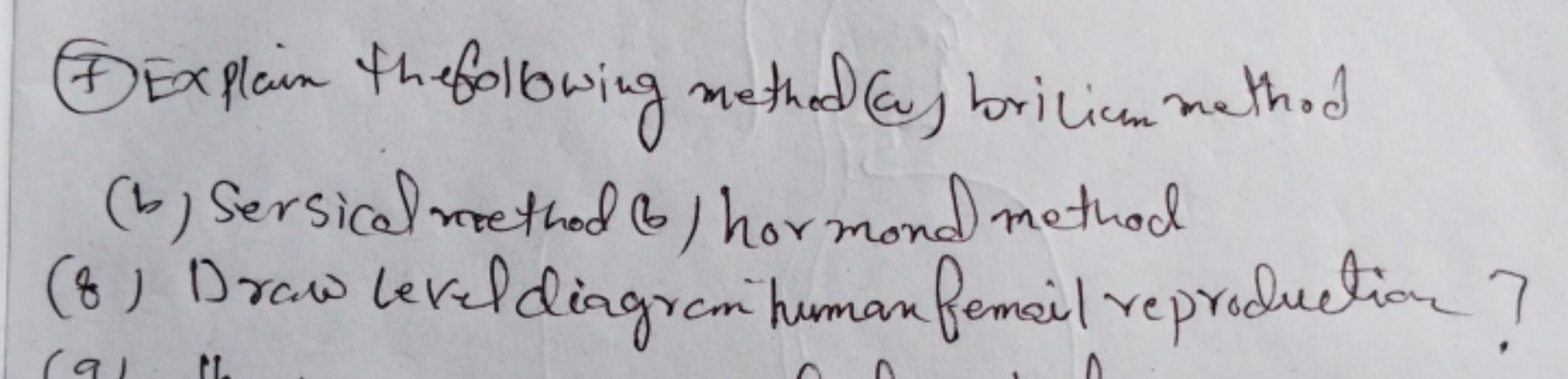 (7) Explain thefollowing method (ay) briliom neth.d
(b) Sersical wreth