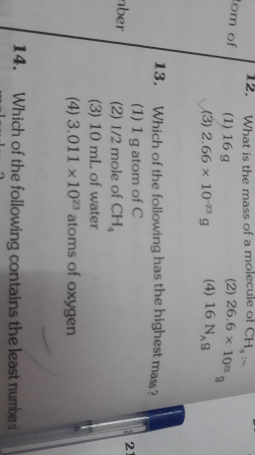 12. What is the mass of a molecule of CH4​ :-
(1) 16 g
(2) 26.6×1022
(