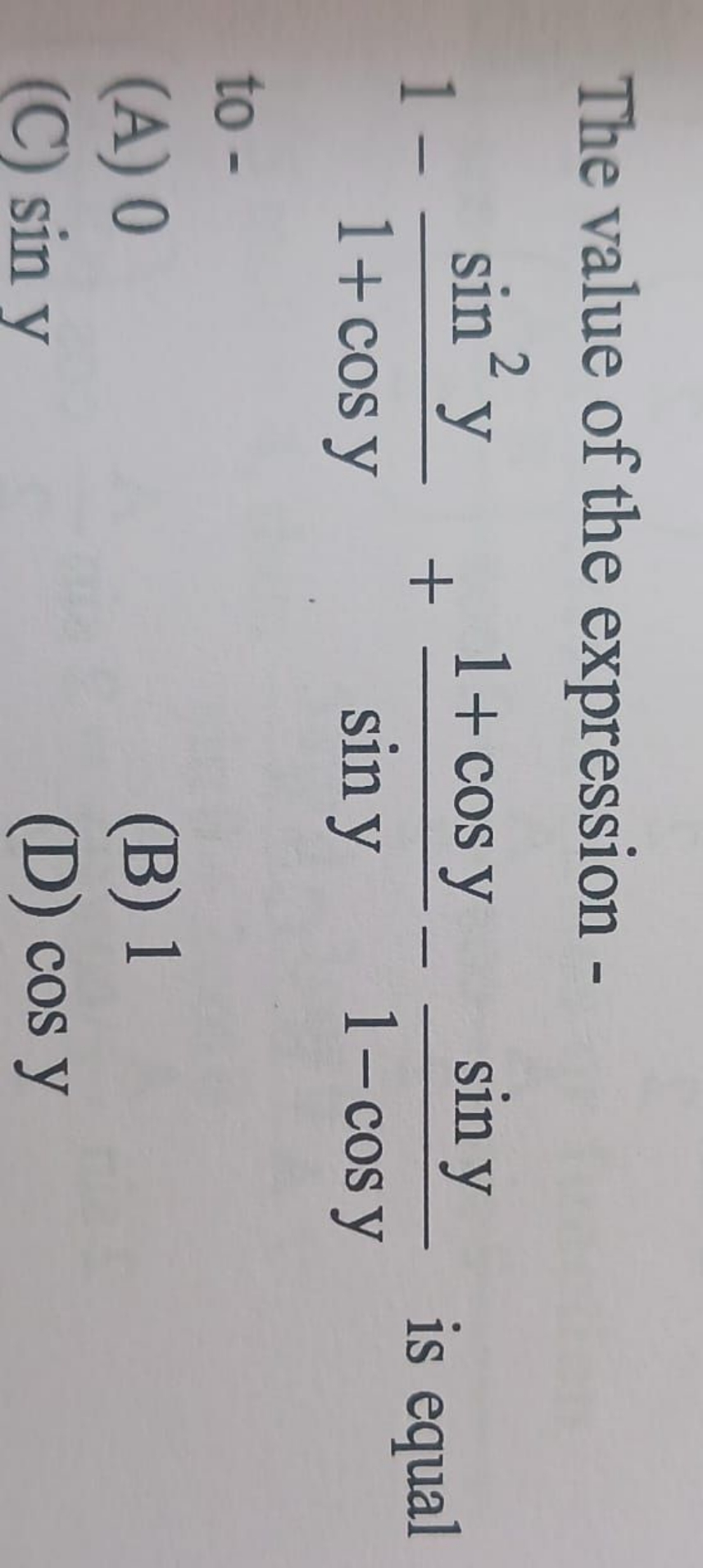 The value of the expression -
1−1+cosysin2y​+siny1+cosy​−1−cosysiny​ i