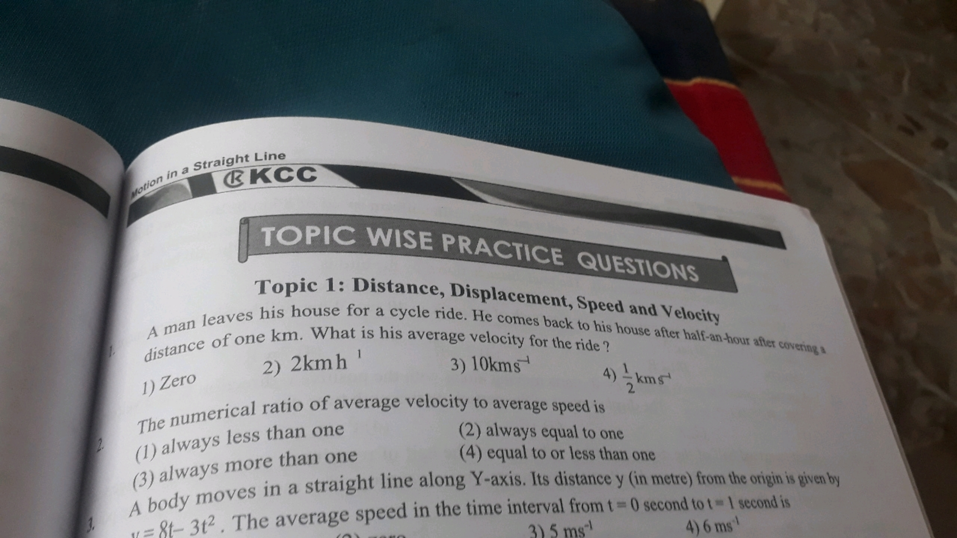 TOPIC WISE PRACTICE QUESTIONS
Topic 1: Distance, Displacement, Speed a