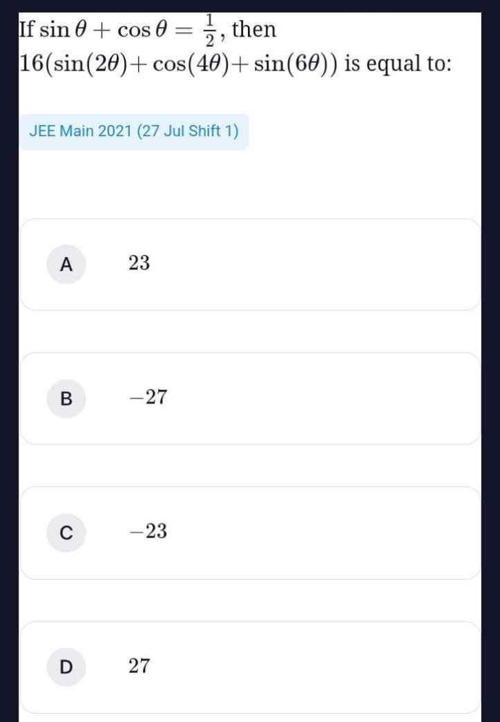 If sinθ+cosθ=21​, then 16(sin(2θ)+cos(4θ)+sin(6θ)) is equal to:

JEE M