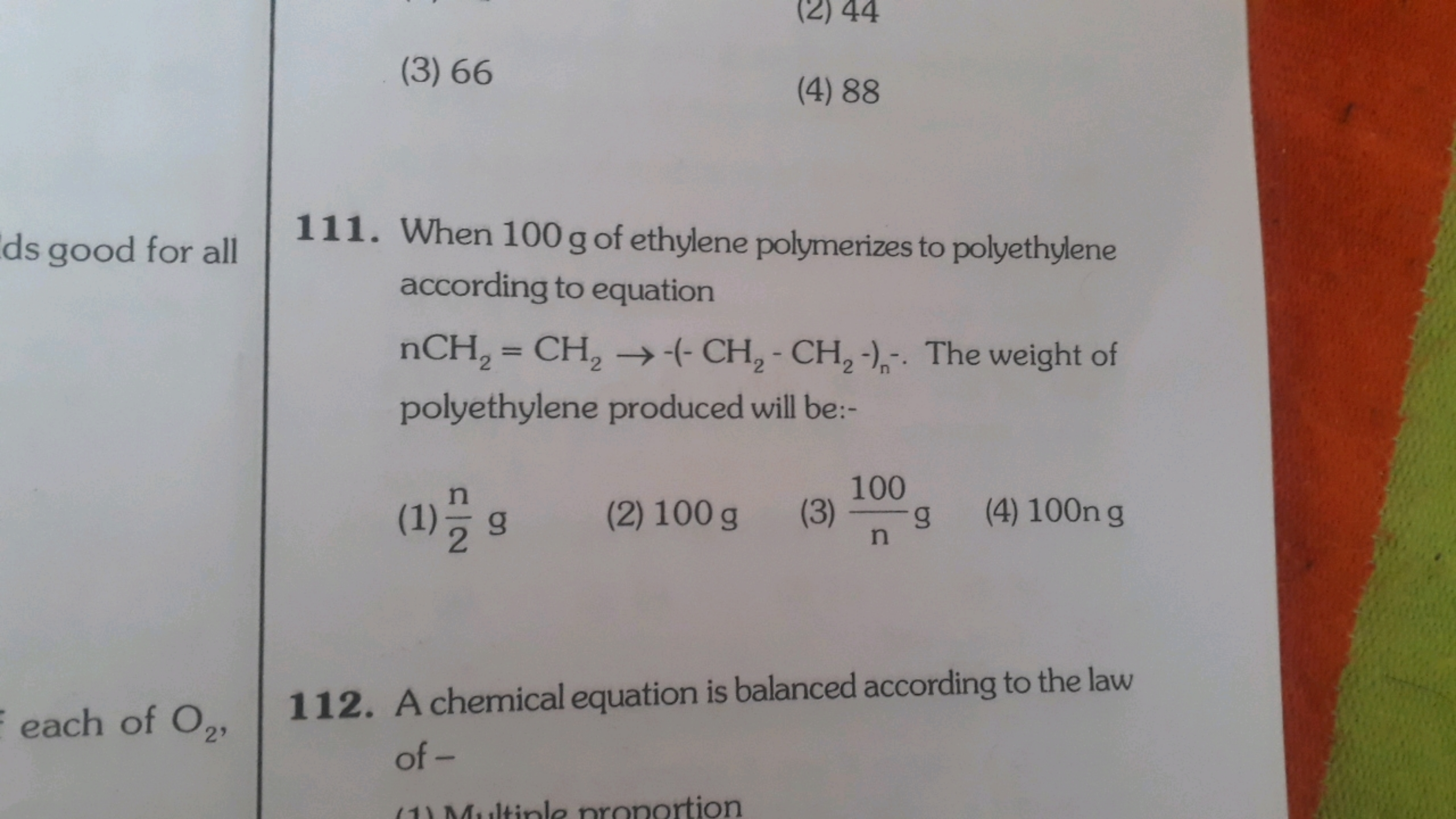 (3) 66
(4) 88
ds good for all
111. When 100 g of ethylene polymerizes 