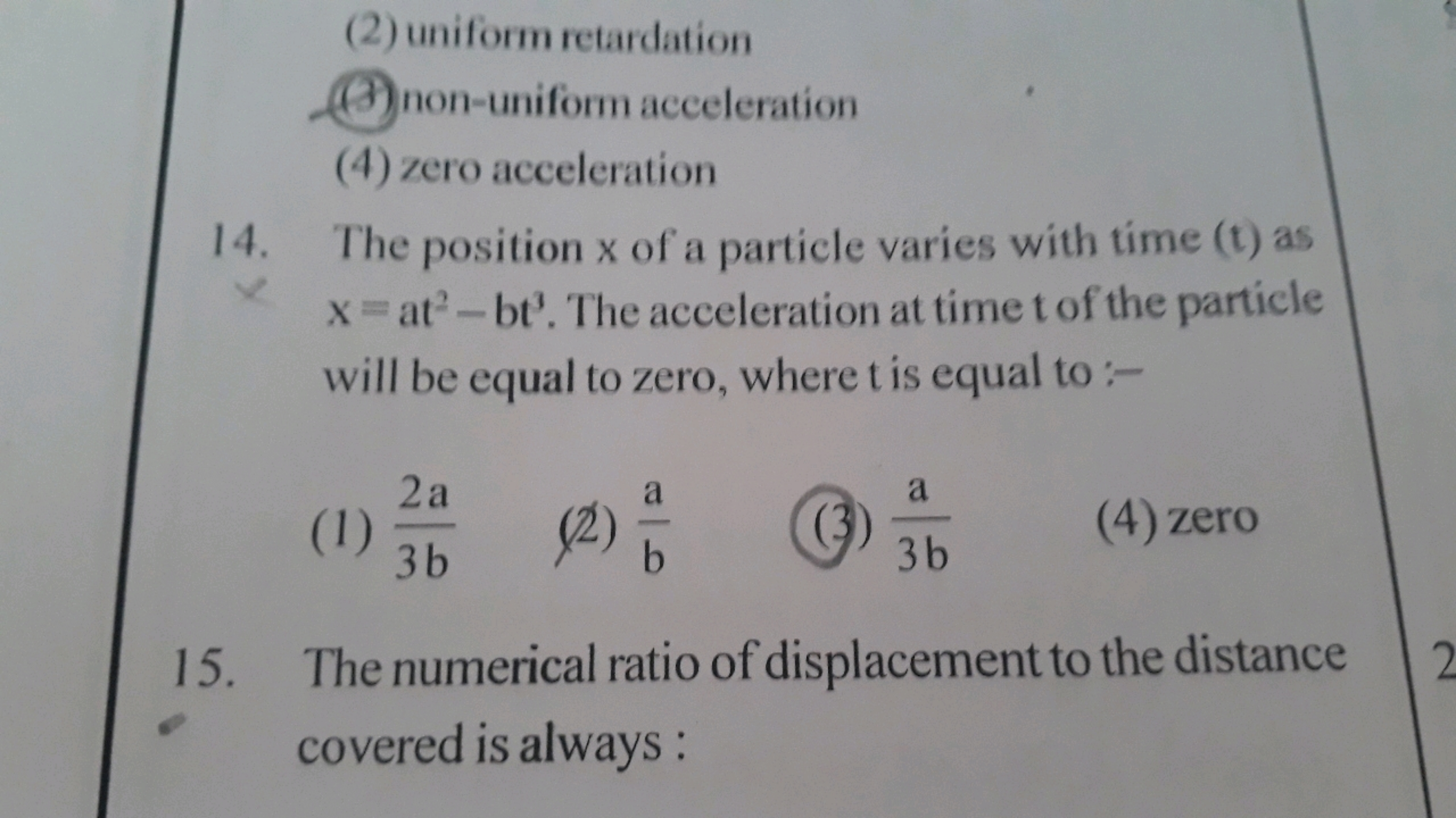 (2) uniform retardation
(3) non-uniform acceleration
(4) zero accelera