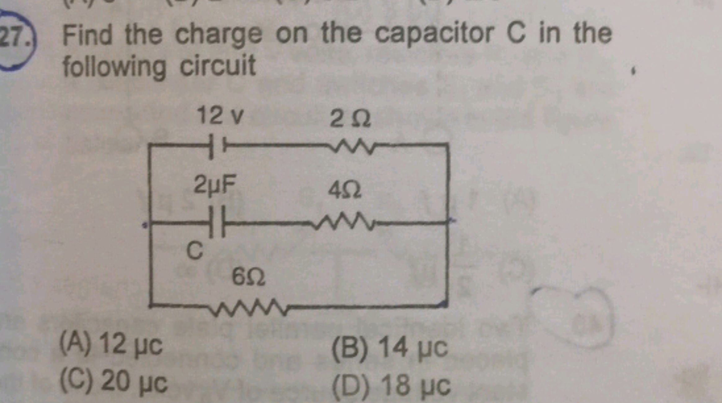 Find the charge on the capacitor C in the following circuit
(A) 12μC
(