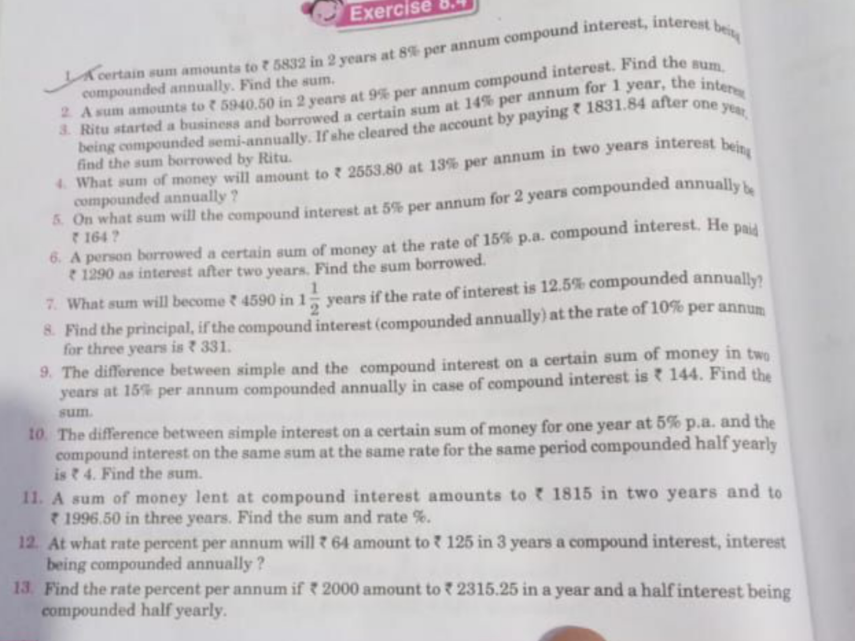 Exercise 0.7
1. K certain sum amounts to ₹ 5832 in 2 years at 8% per a