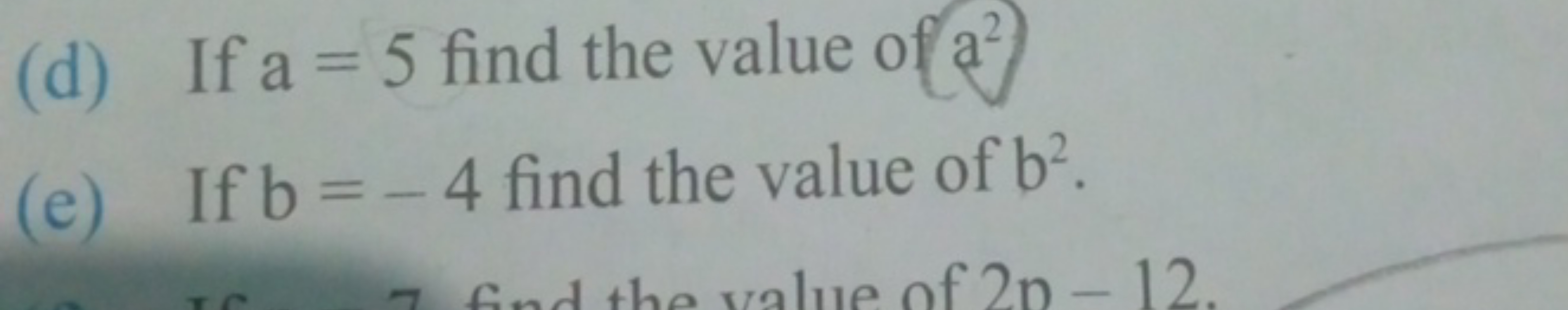 (d) If a=5 find the value of (a2)
(e) If b=−4 find the value of b2.