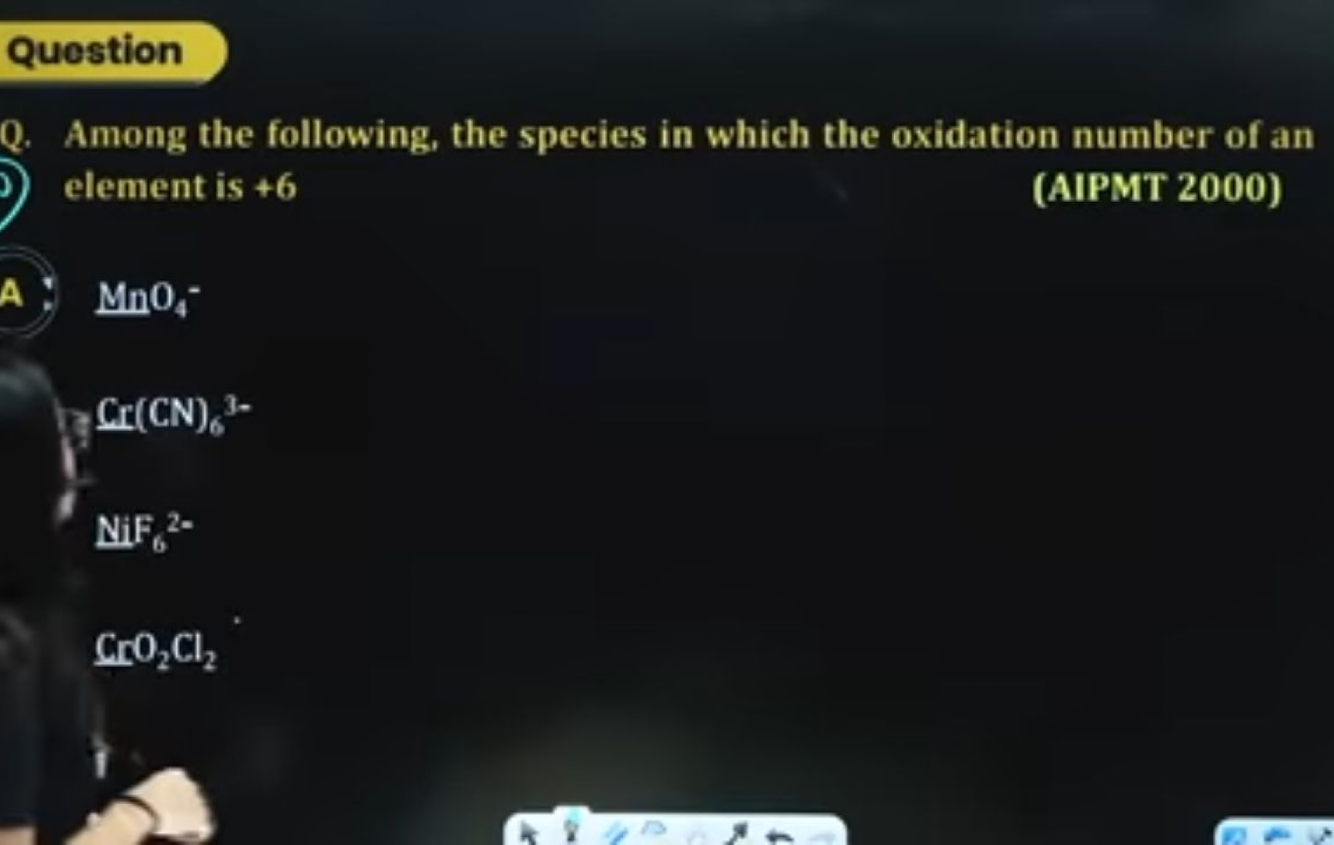 Question
Q. Among the following, the species in which the oxidation nu