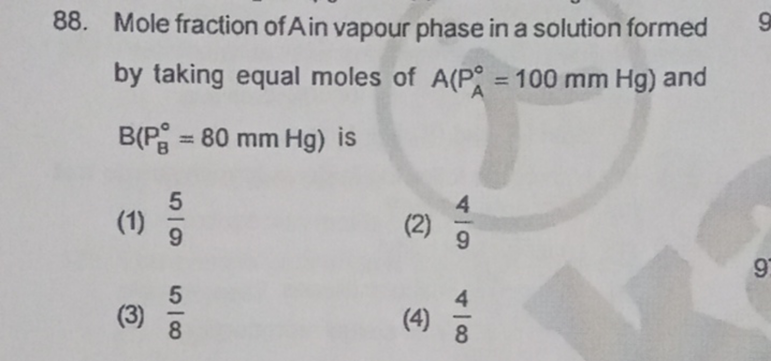 88. Mole fraction of Ain vapour phase in a solution formed by taking e