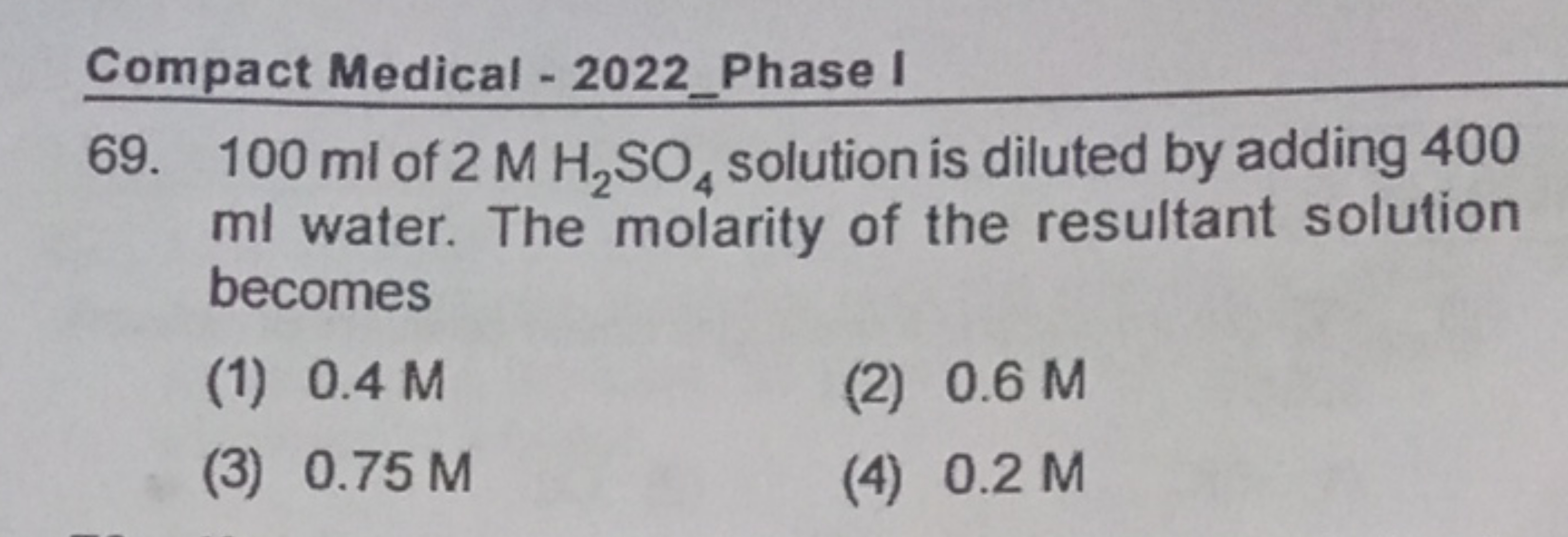 Compact Medical - 2022_Phase I
69. 100 ml of 2MH2​SO4​ solution is dil