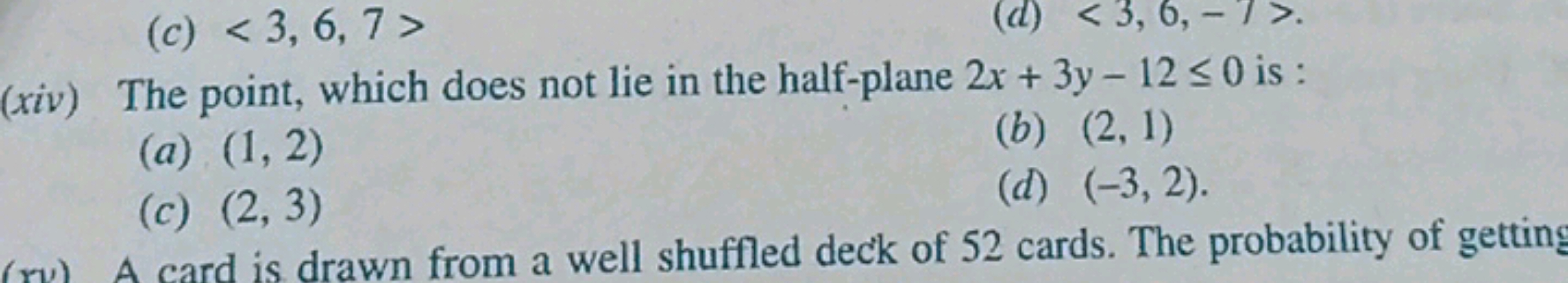 (c) 
(d) .
-
(xiv) The point, which does not lie in the half-plane 2x 