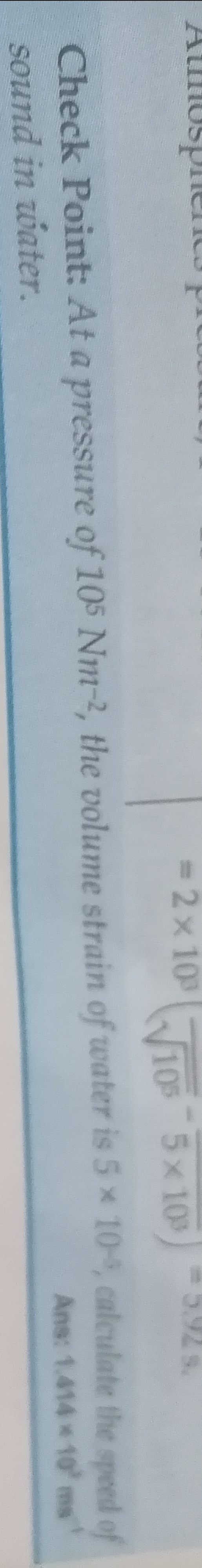 Check Point: At a pressure of 105Nm−2, the volume strain of water is 5