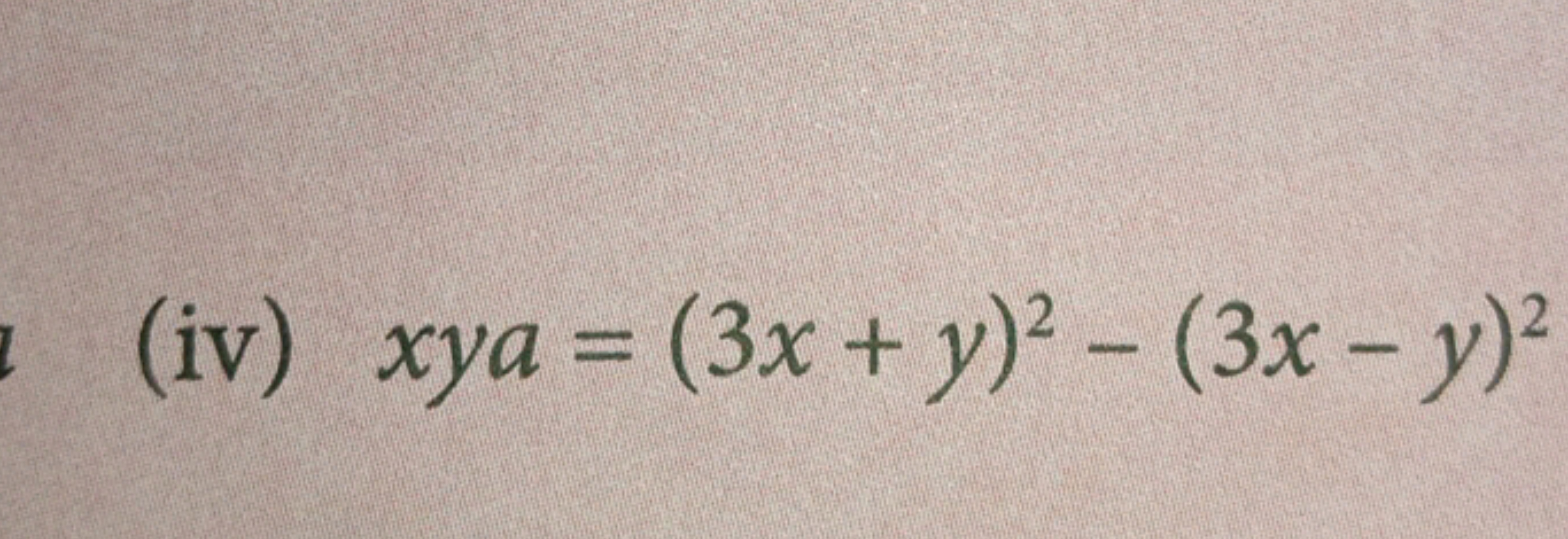 (iv) xya=(3x+y)2−(3x−y)2