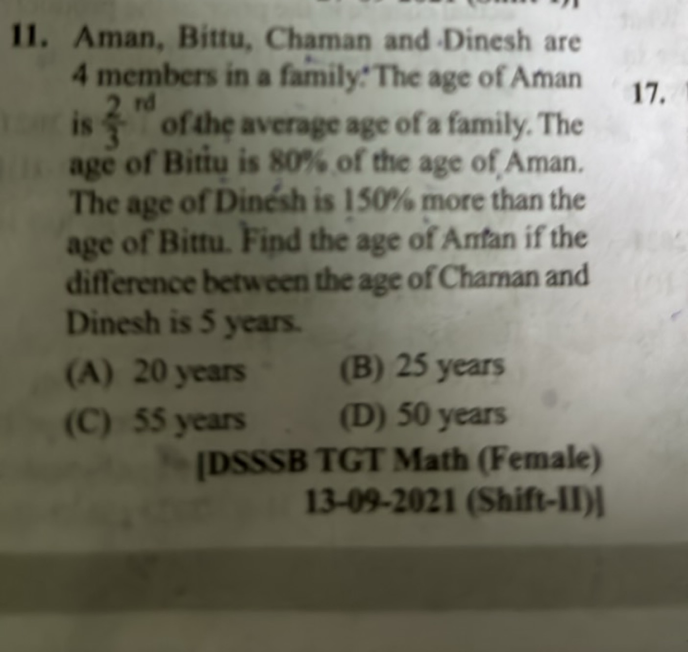 11. Aman, Bittu, Chaman and Dinesh are 4 members in a family: The age 