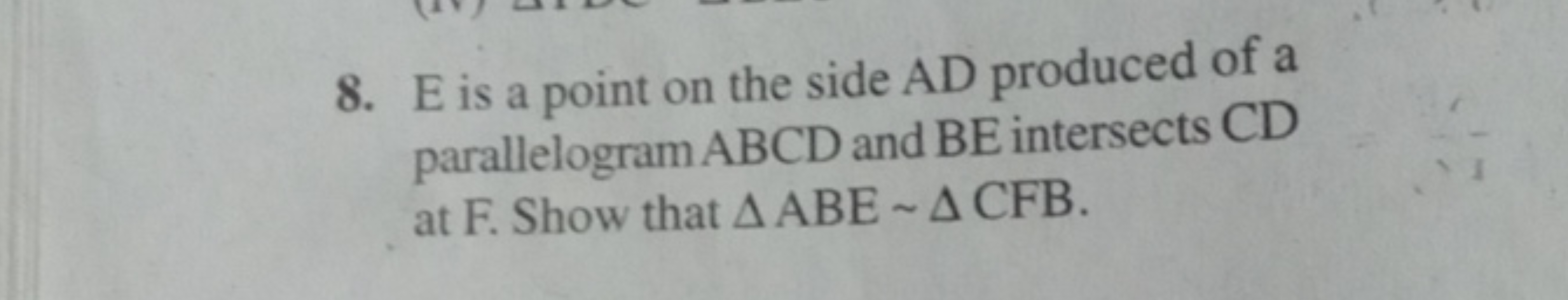 8. E is a point on the side AD produced of a parallelogram ABCD and BE