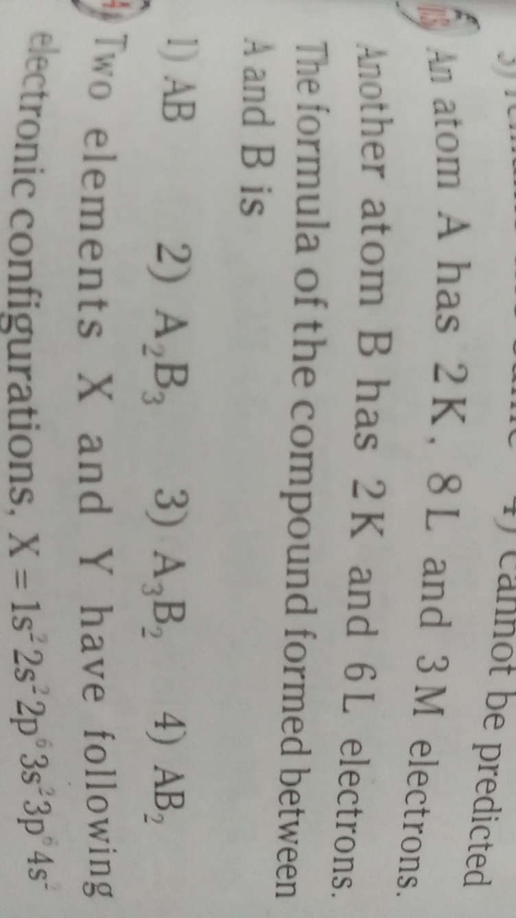 An atom A has 2 K,8 L and 3 M electrons Another atom B has 2 K and 6 L