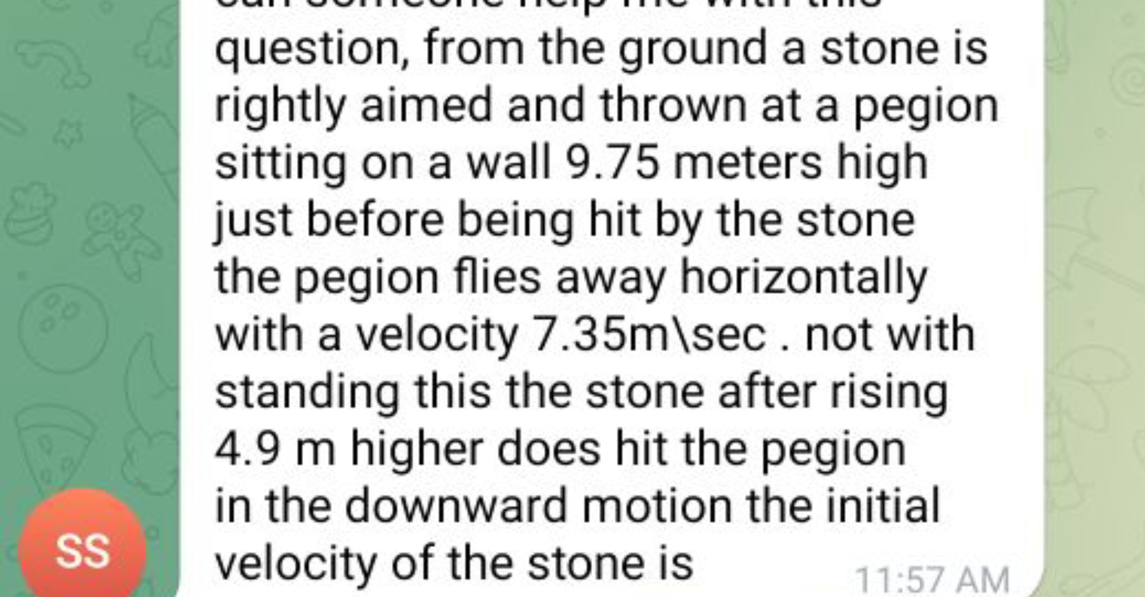 question, from the ground a stone is rightly aimed and thrown at a peg