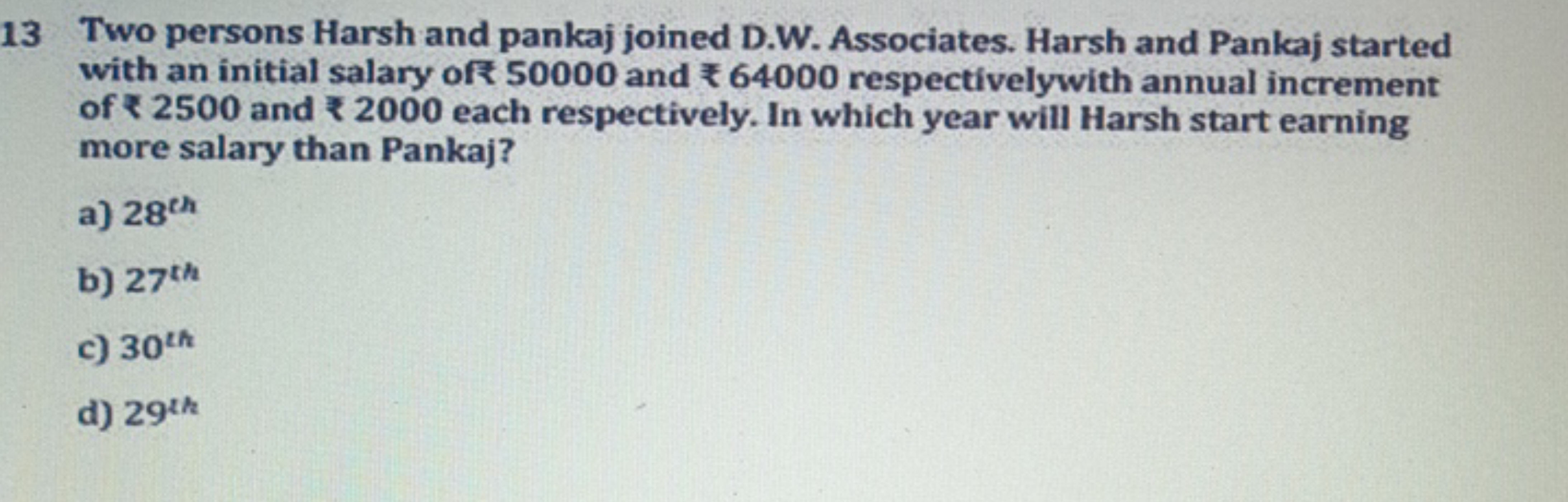 13 Two persons Harsh and pankaj joined D.W. Associates. Harsh and Pank