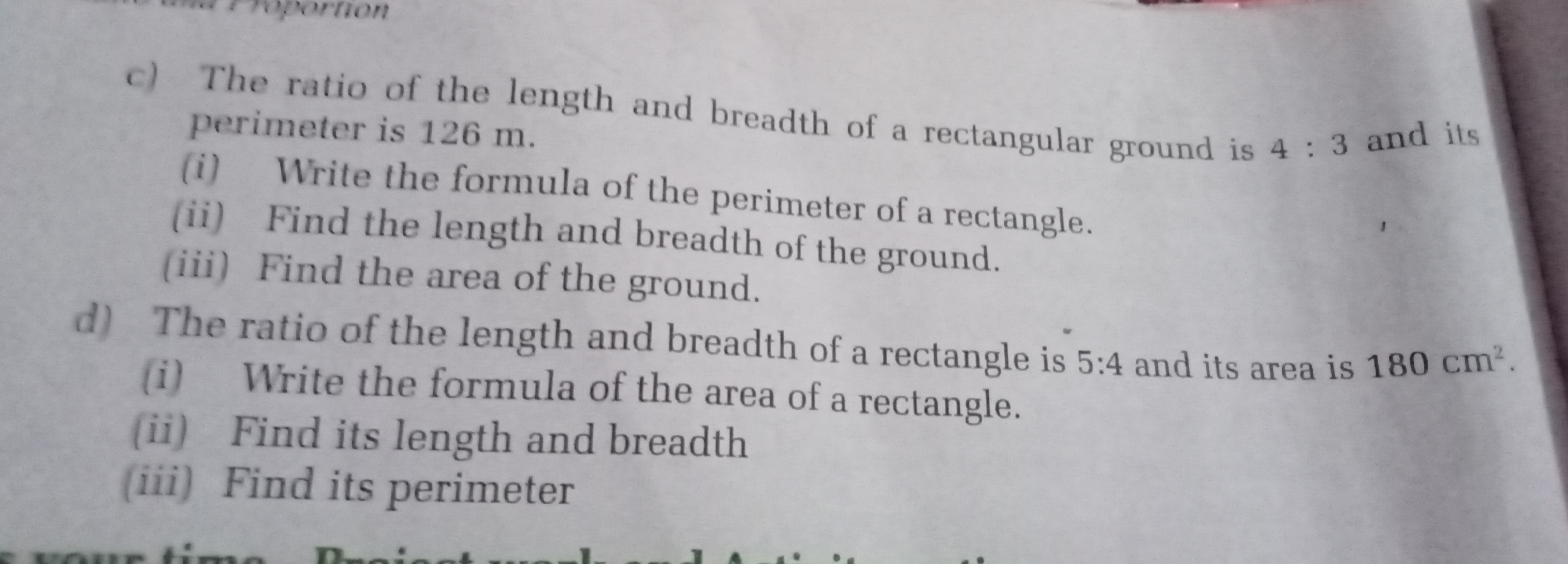 c) The ratio of the length and breadth of a rectangular ground is 4:3 