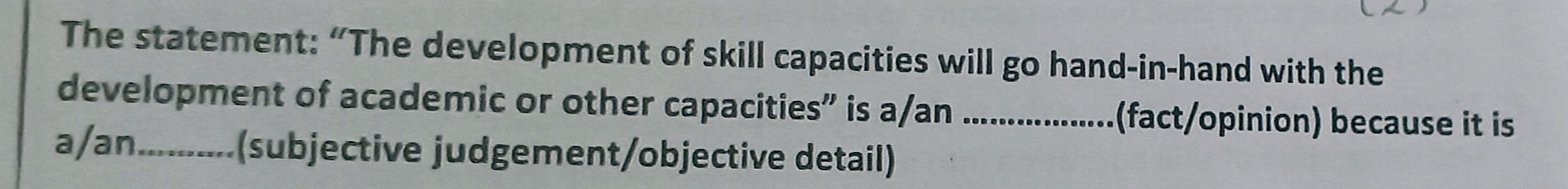 The statement: "The development of skill capacities will go hand-in-ha