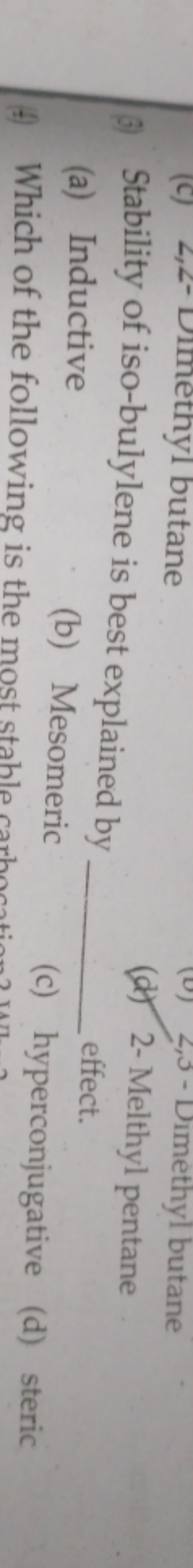 9) Stability of iso-bulylene is best explained by
(d) 2-Melthyl pentan