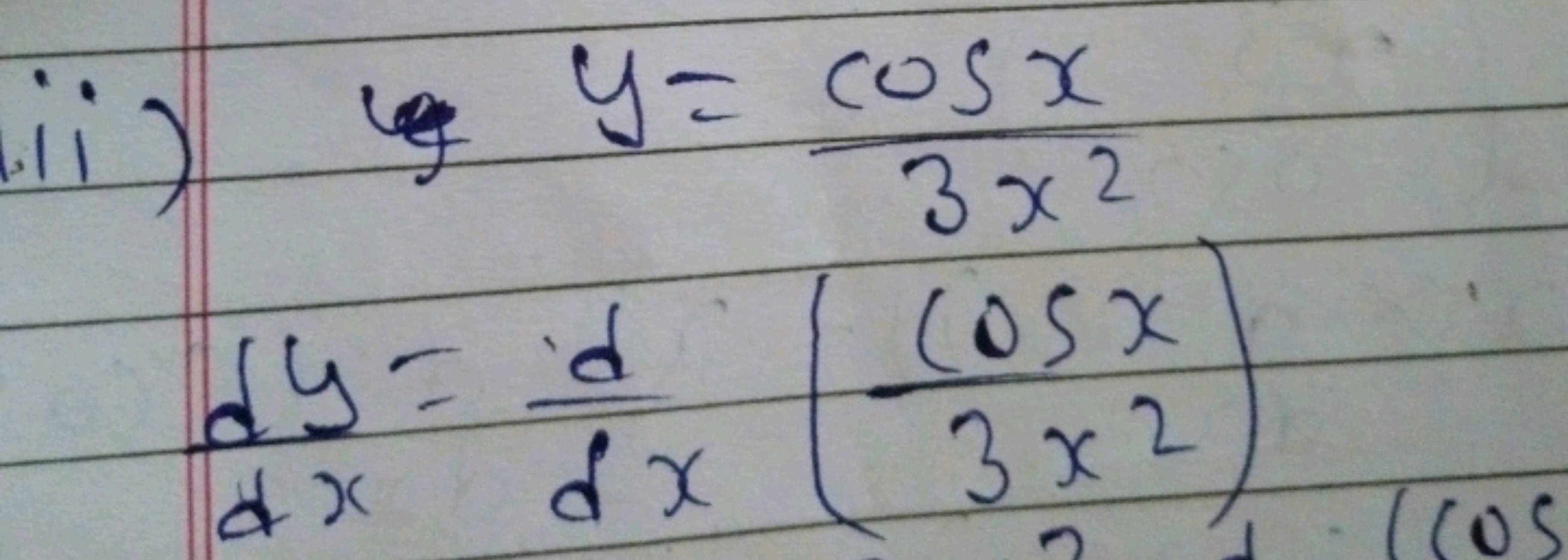 ii) y=3x2cosx​dxdy​=dxd​(3x2cosx​)​