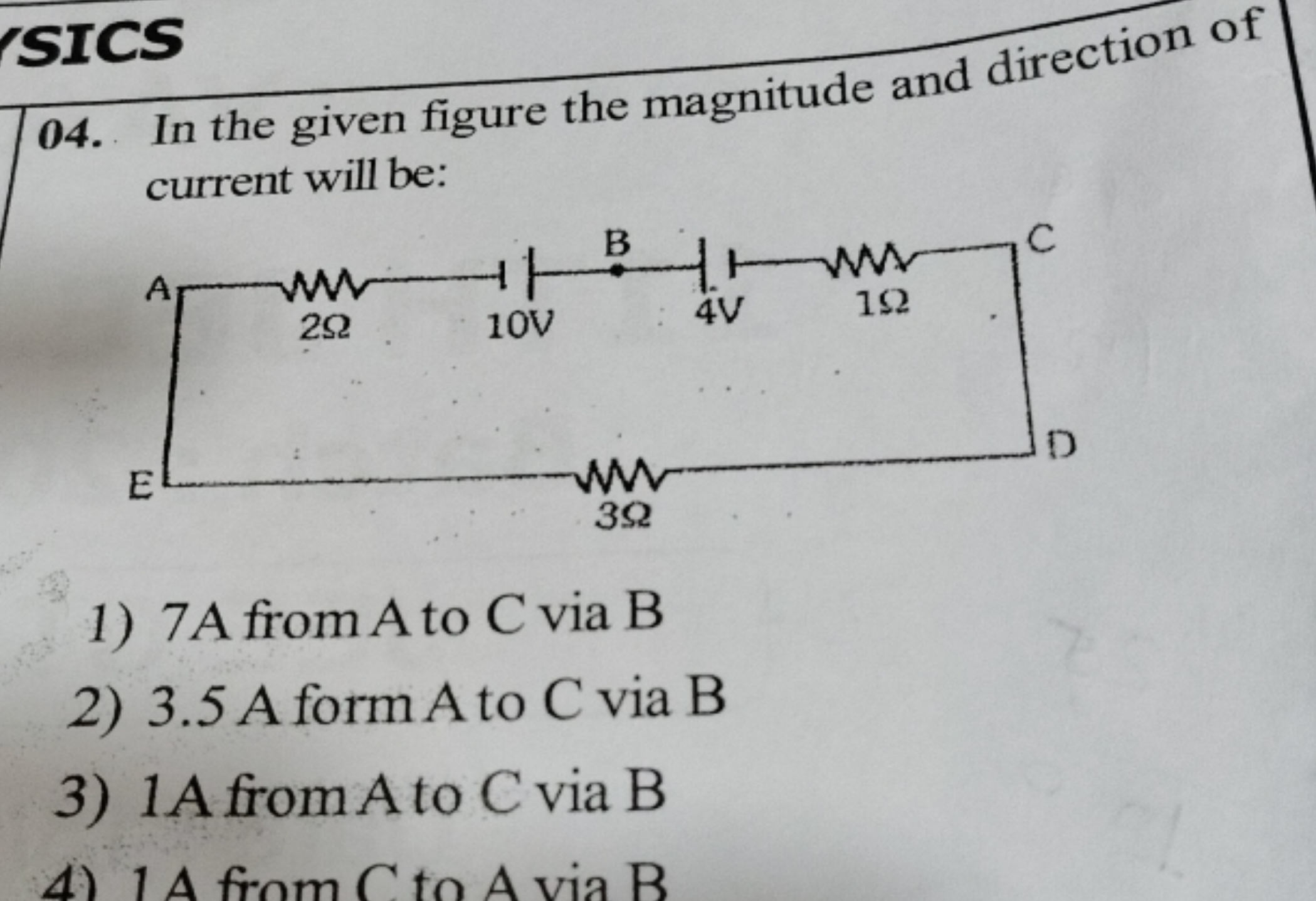 SSICS
04. In the given figure the magnitude and direction of current w