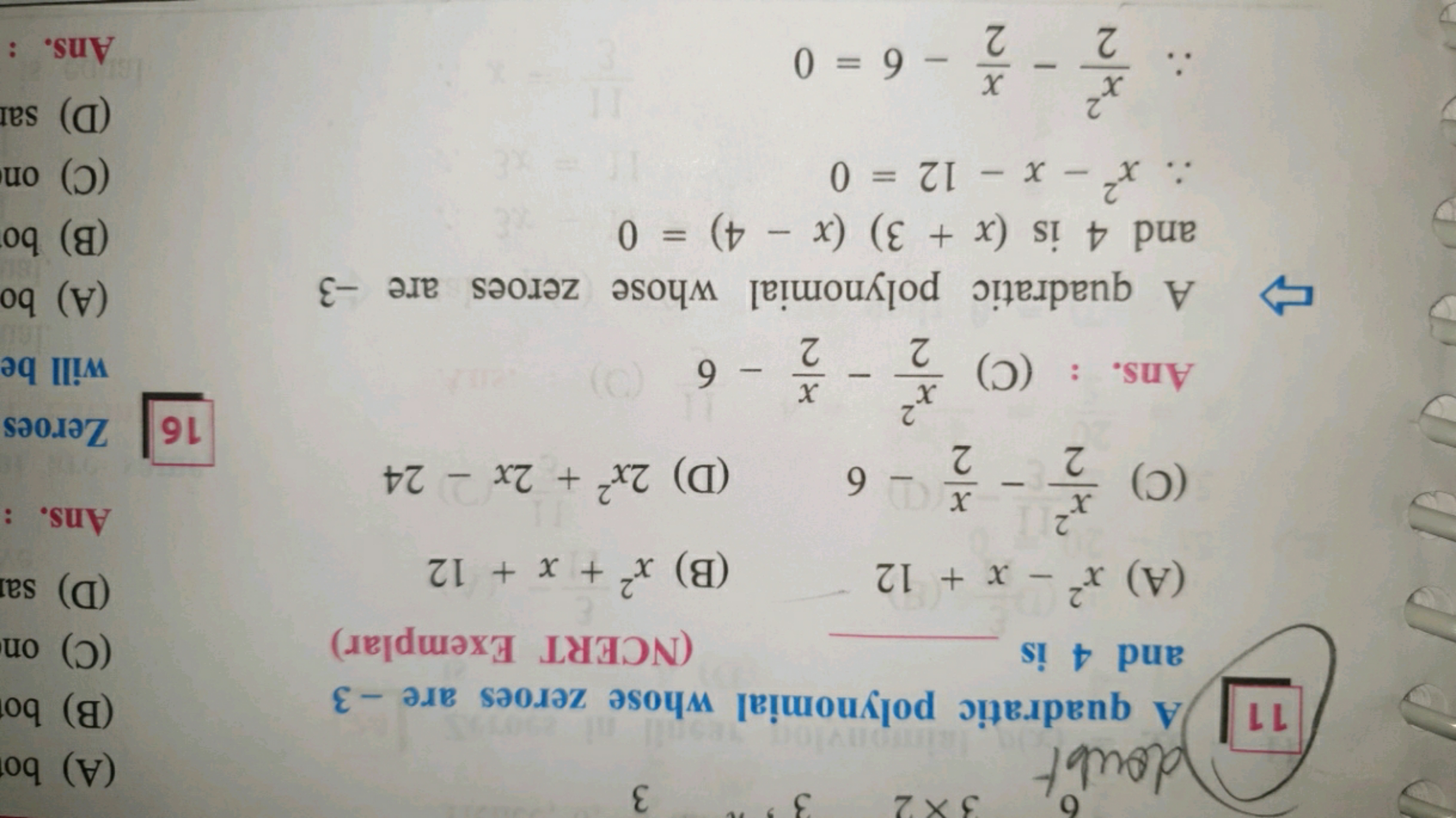 11 A quadratic polynomial whose zeroes are - 3
(B) bo and 4 is 
(NCERT