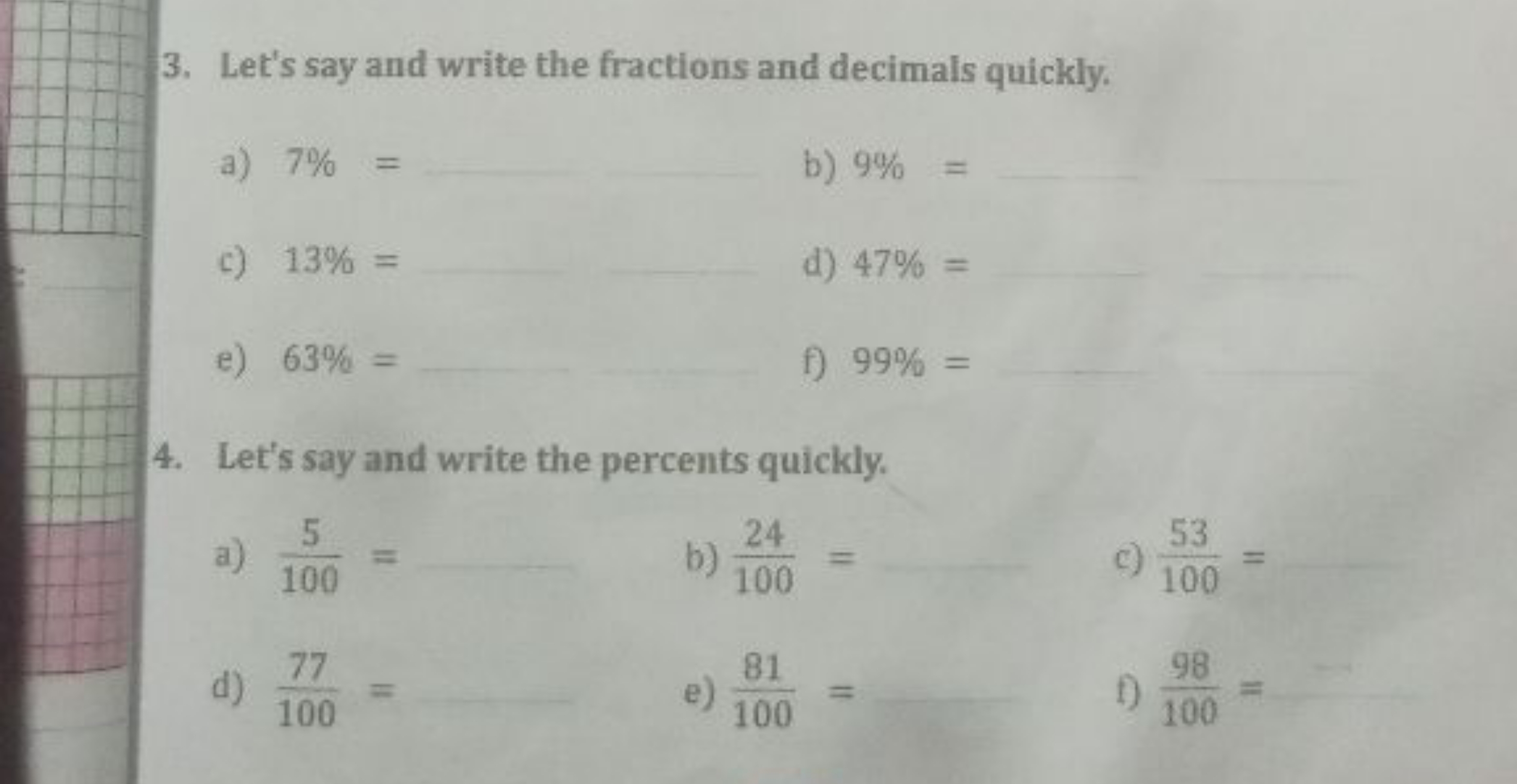 3. Let's say and write the fractions and decimals quickly.
a) 7%=
b) 9