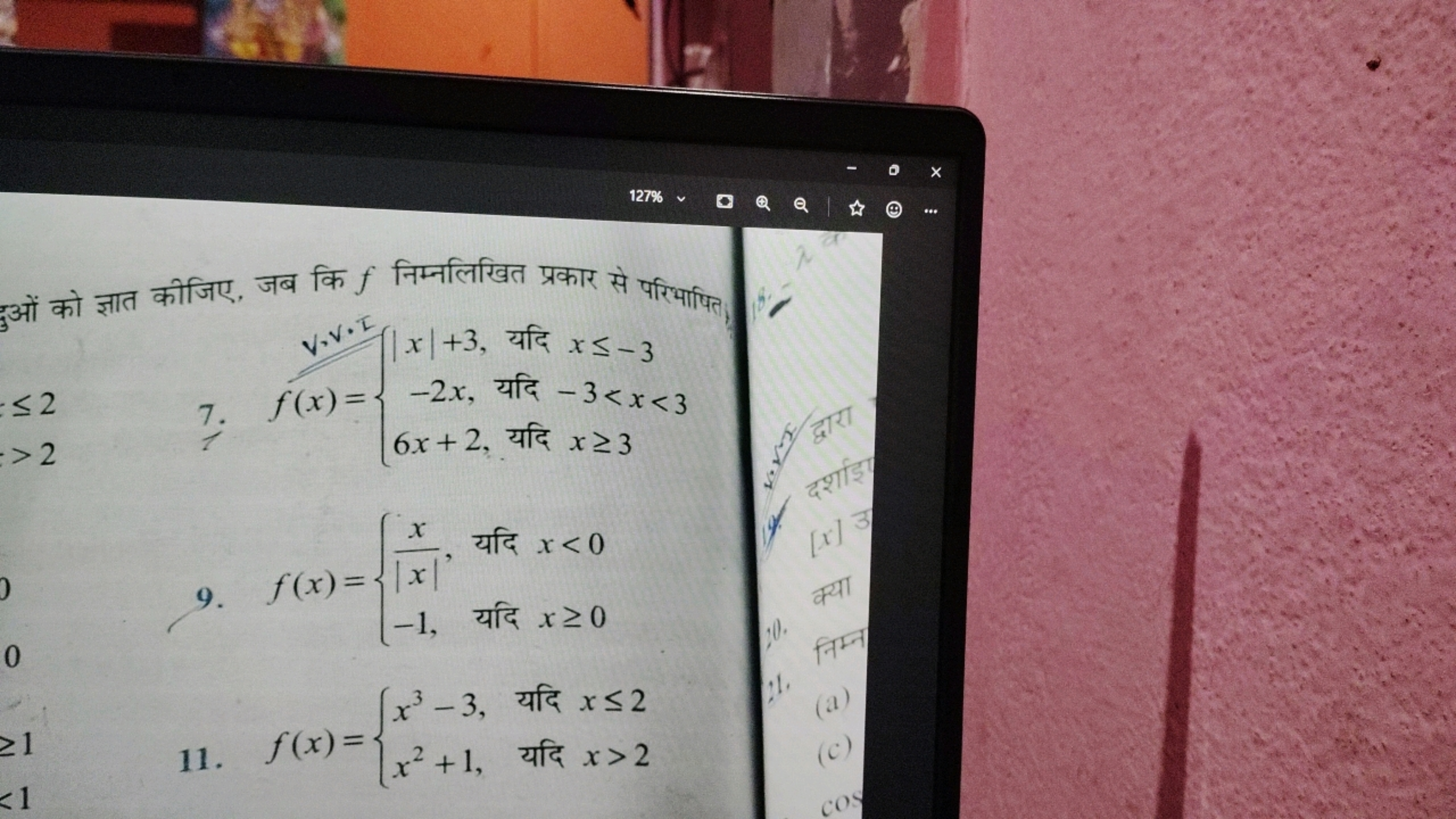 अं को ज्ञात कीजिए, जब कि f निम्नलिखित प्रकार से परिभाषित, ≤2 >2
7. f(x