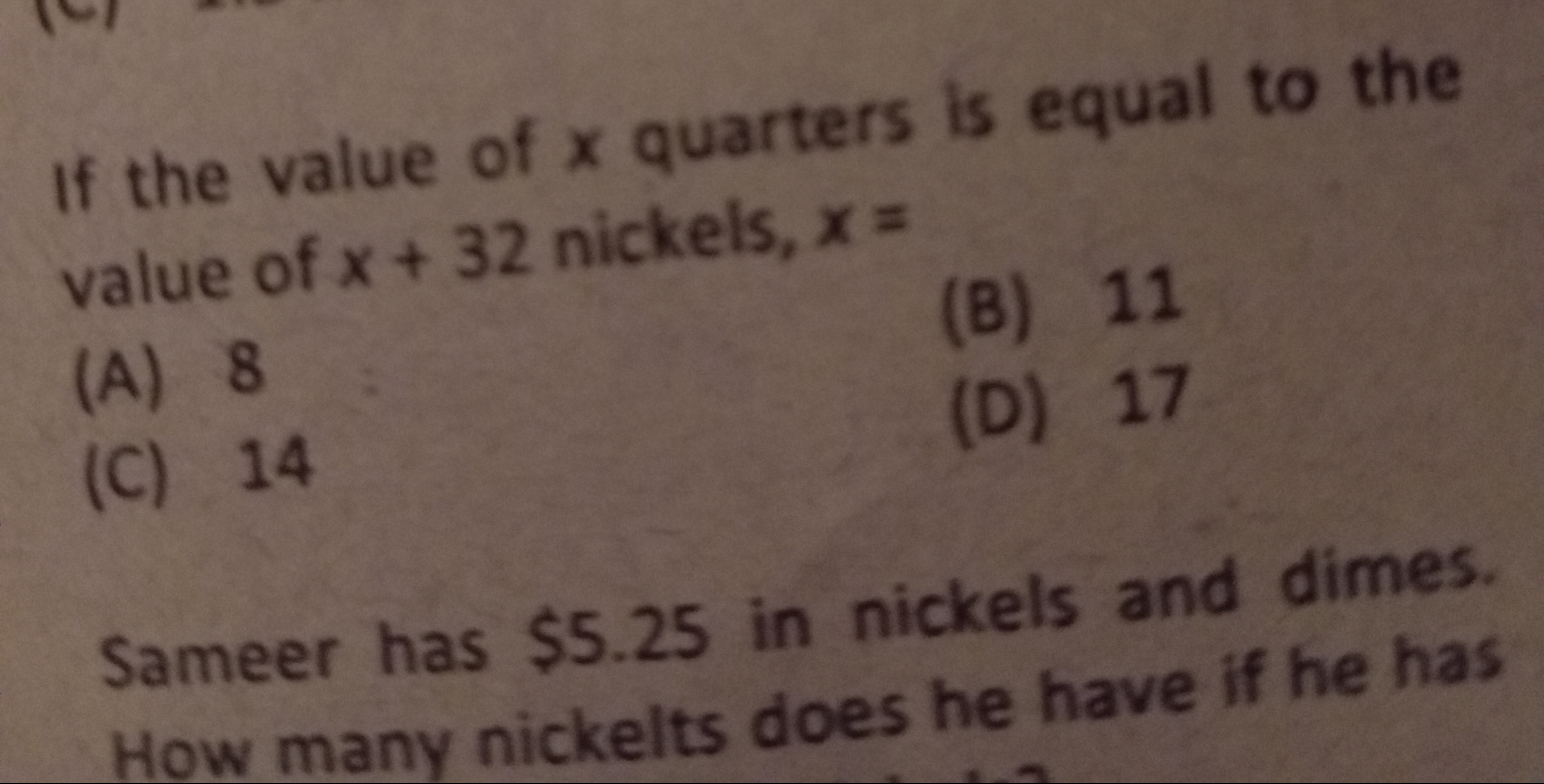 If the value of x quarters is equal to the value of x+32 nickels, x=
(