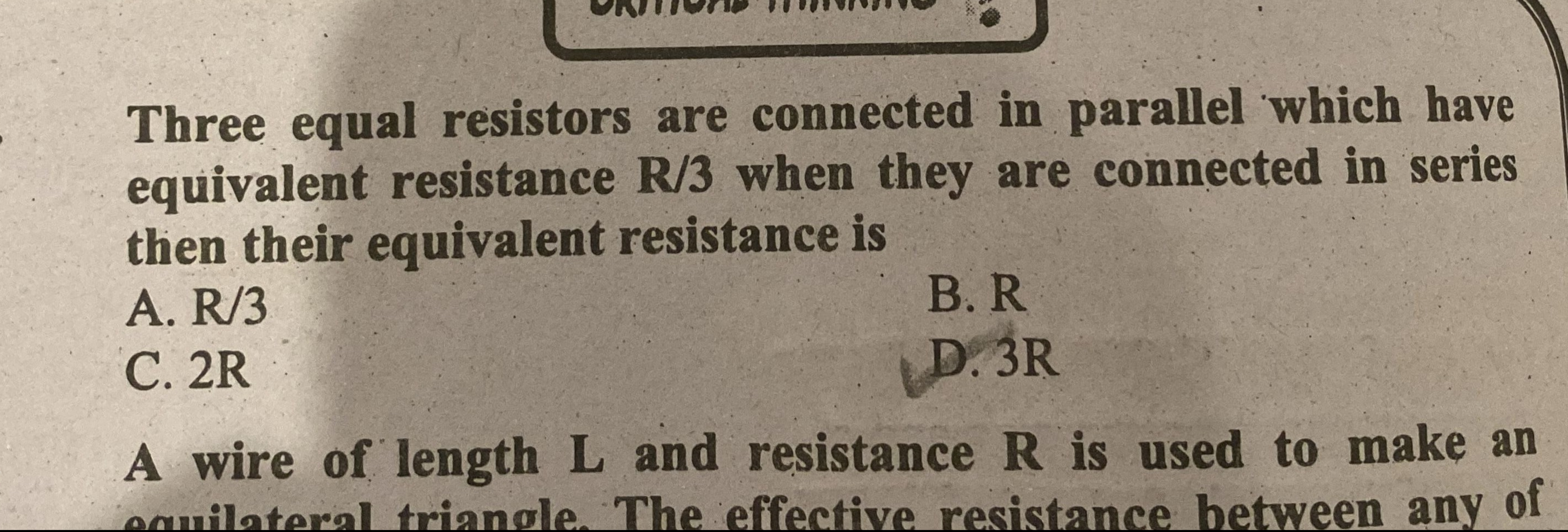 Three equal resistors are connected in parallel which have equivalent 