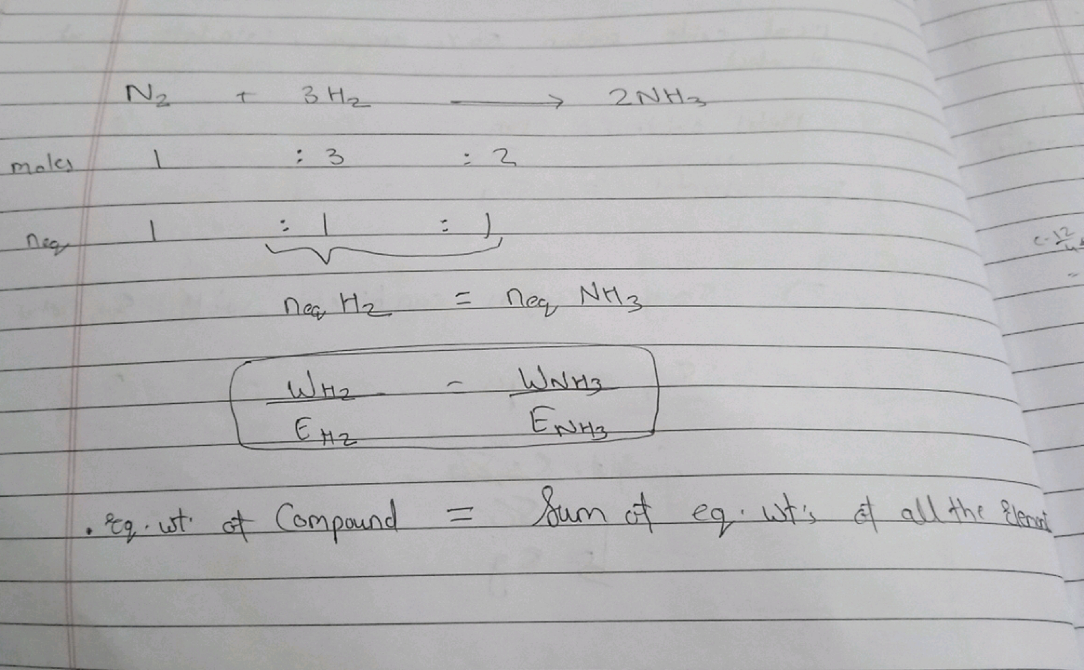 N2​+3H2​⟶2NH3​
moles 1:3:2
neg
1Neqq​H2​:1​​=1=Neq ​NH3​​
EH2​​WH2​​​−